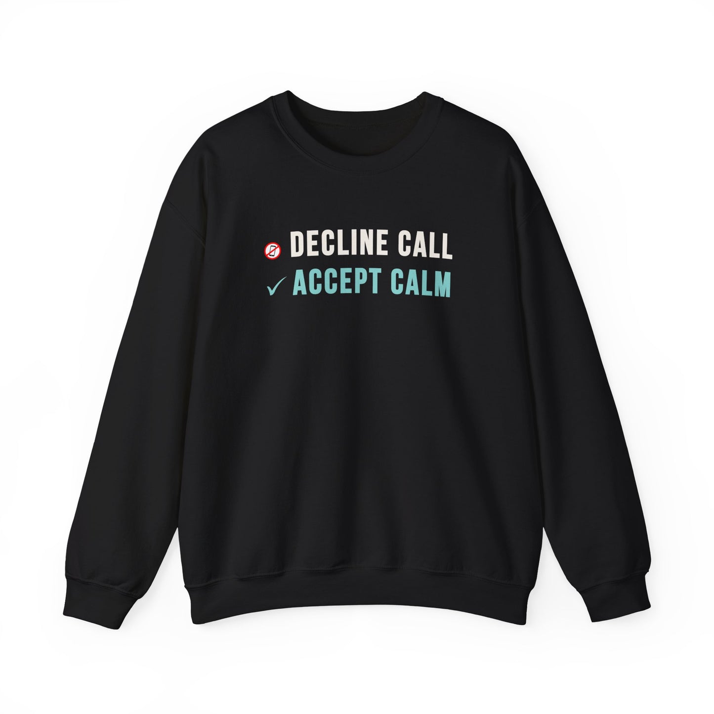 Black sweatshirt with text 'Decline Call, Accept Calm' on a white background