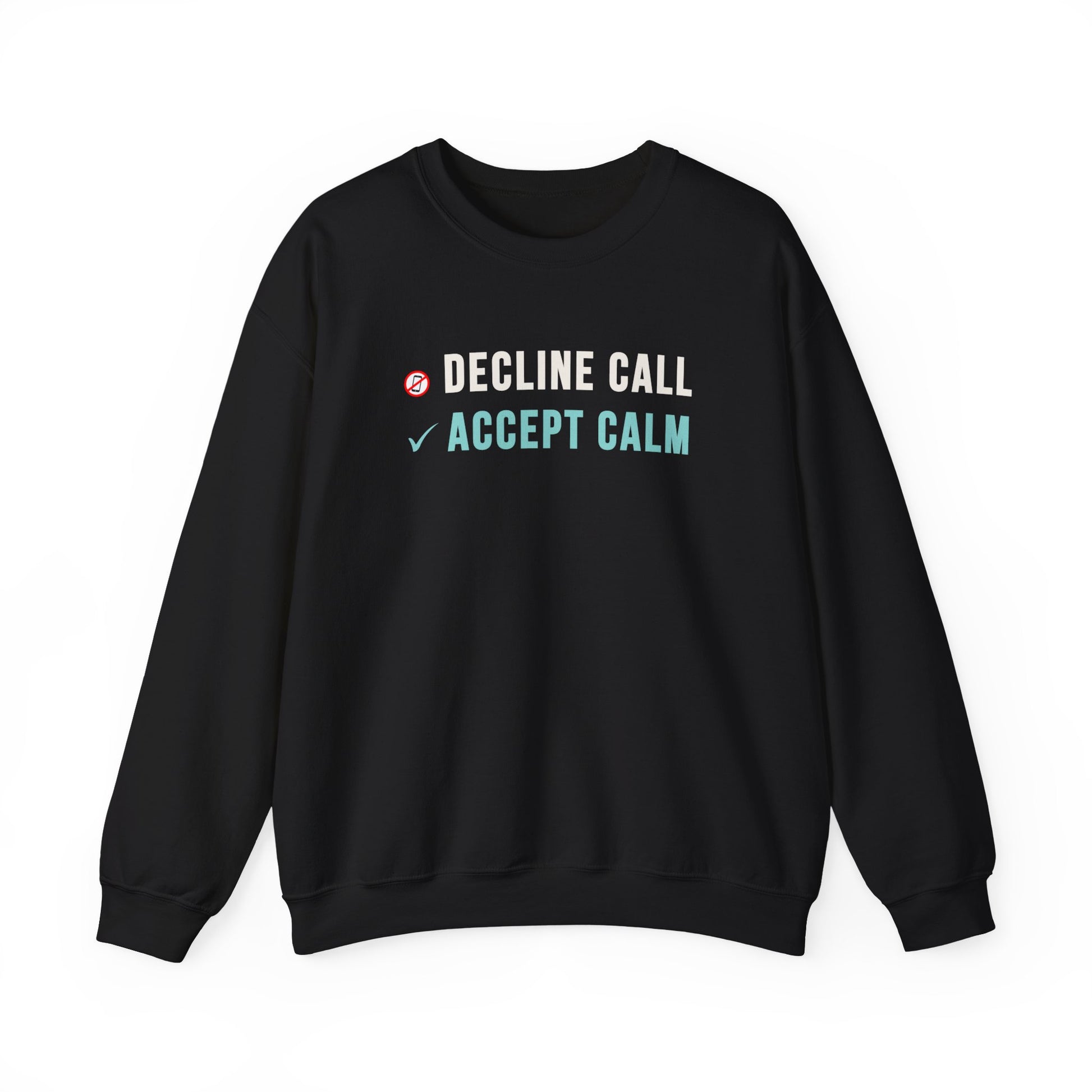 Black sweatshirt with text 'Decline Call, Accept Calm' on a white background