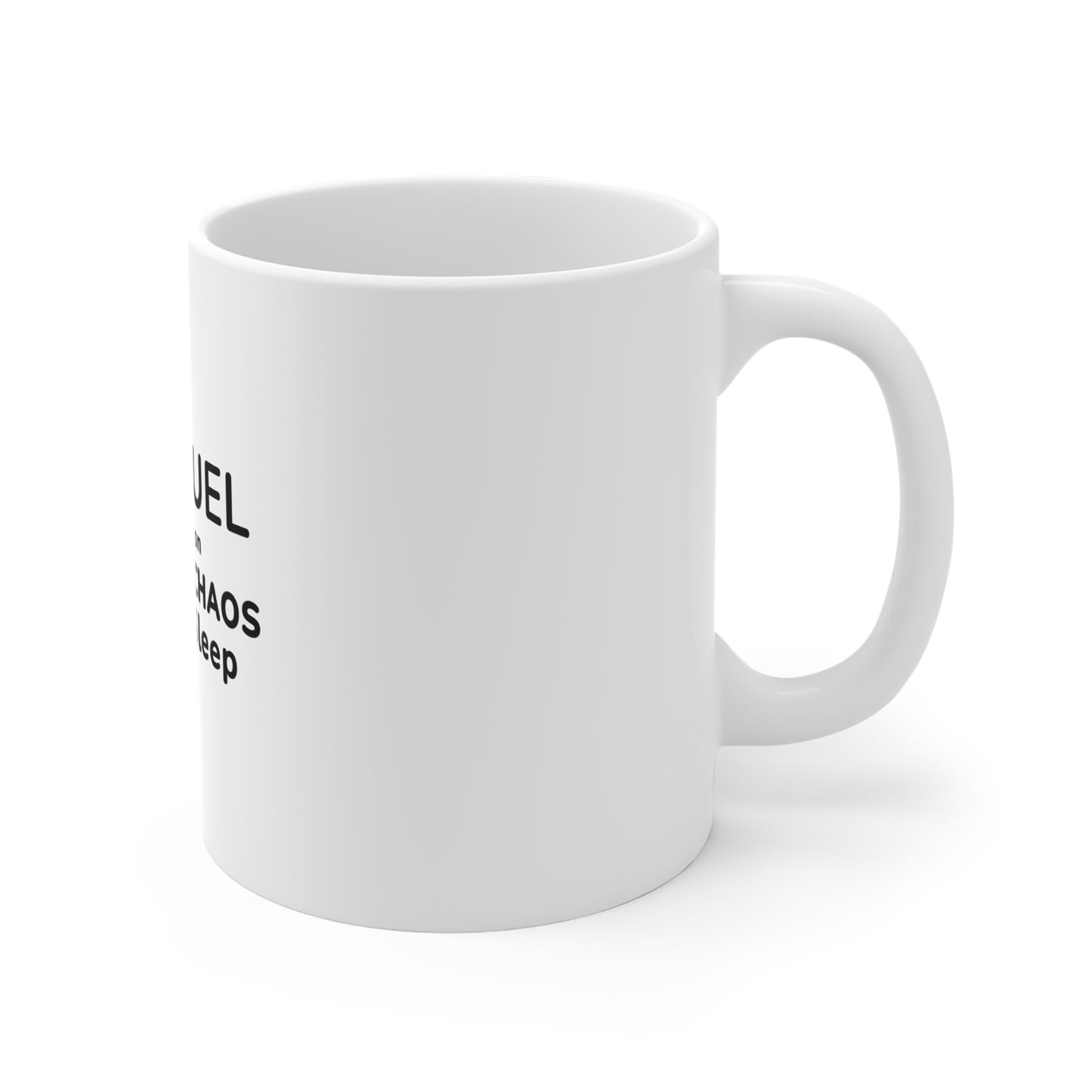 Right side of a white mug with text 'DAD FUEL – Running on Coffee & Chaos & Zero Sleep' on a white background