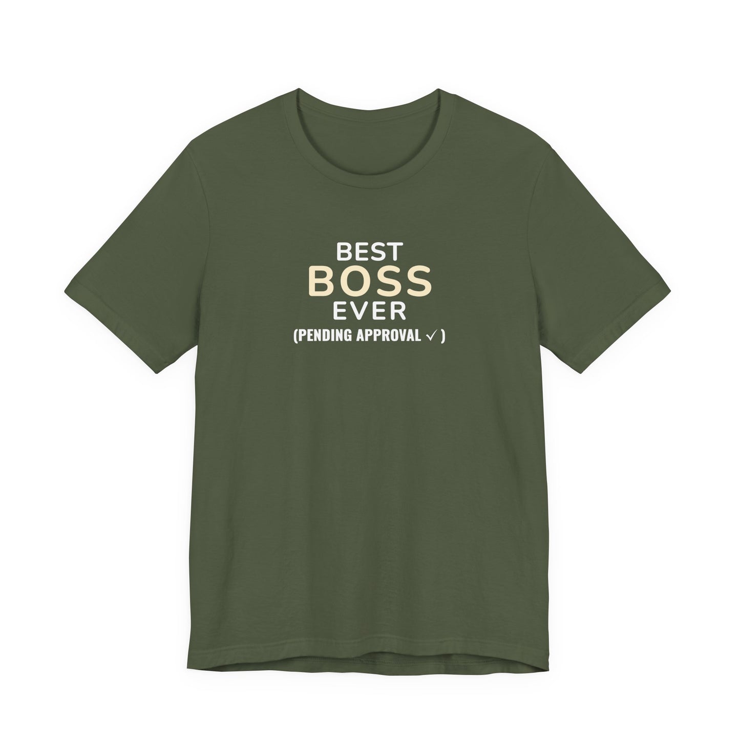 Green t-shirt with text 'Best Boss Ever (Pending Approval)' on a white background