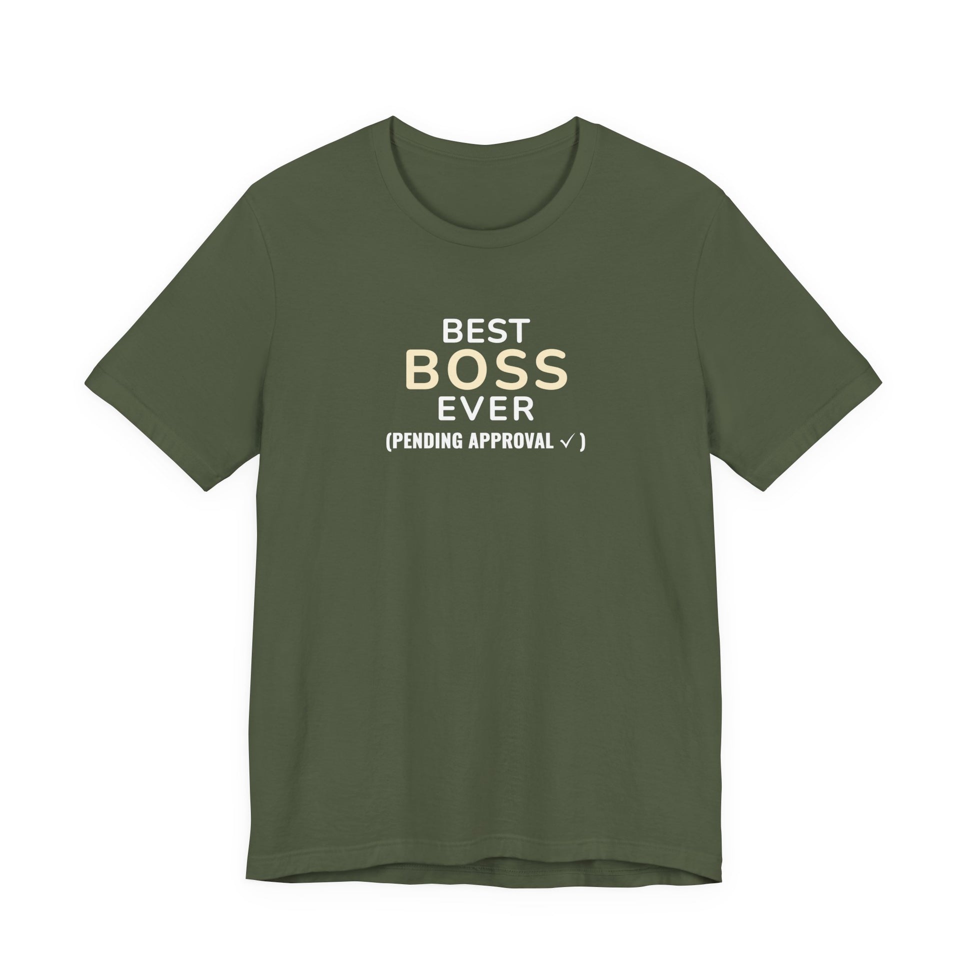Green t-shirt with text 'Best Boss Ever (Pending Approval)' on a white background