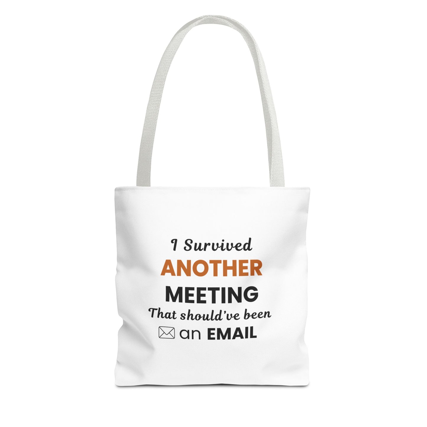 White tote bag with white handles and text 'I Survived Another Meeting That Should've Been an Email' on a white background