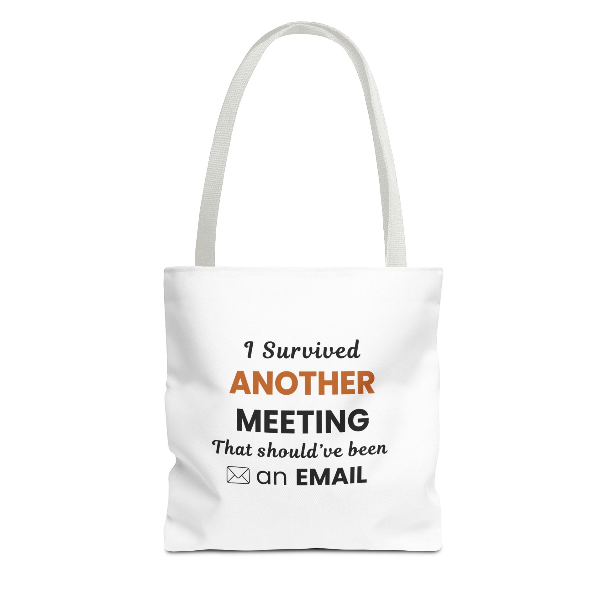 White tote bag with white handles and text 'I Survived Another Meeting That Should've Been an Email' on a white background