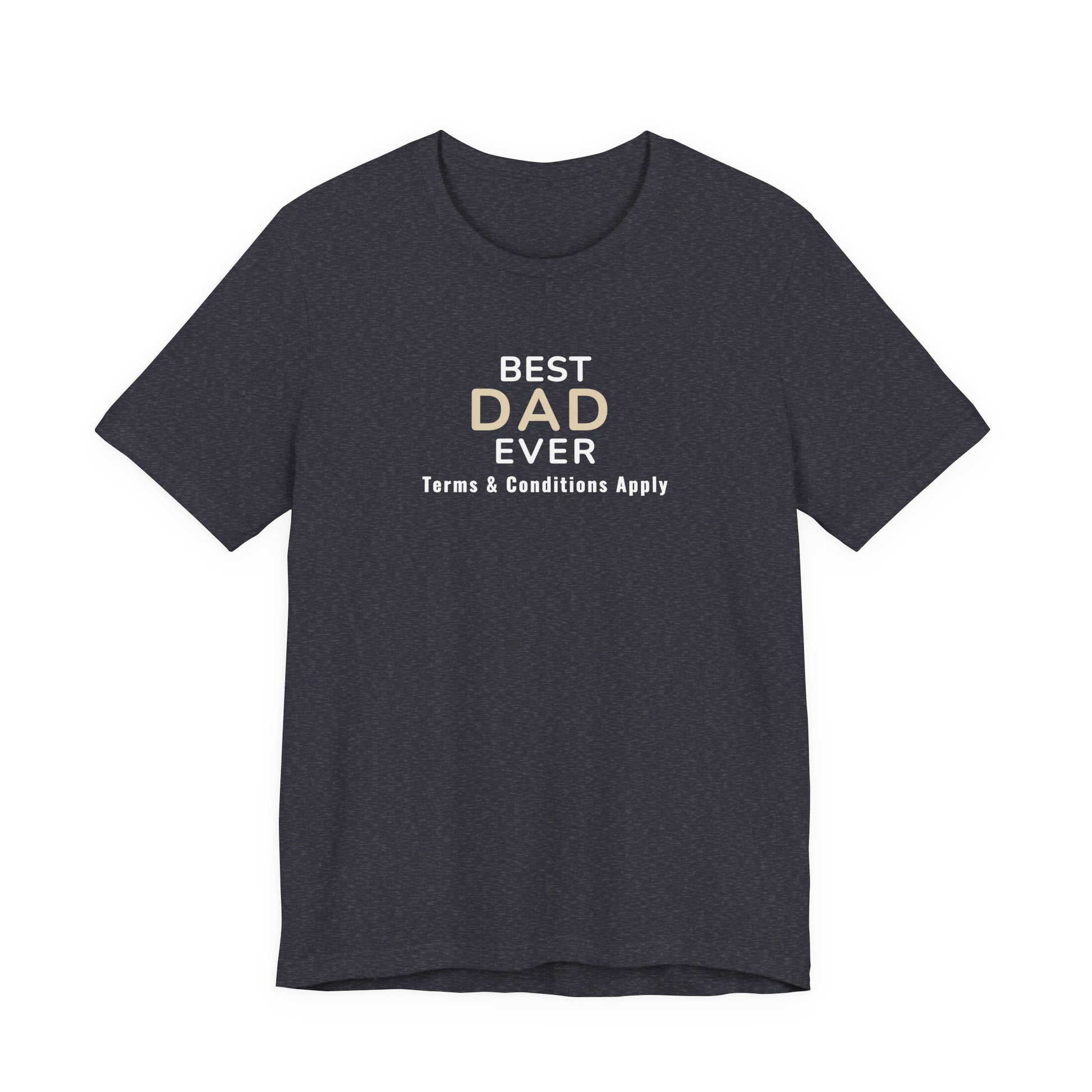 heather navy t-shirt with 'Best Dad Ever, Terms & Conditions Apply' text on a white background