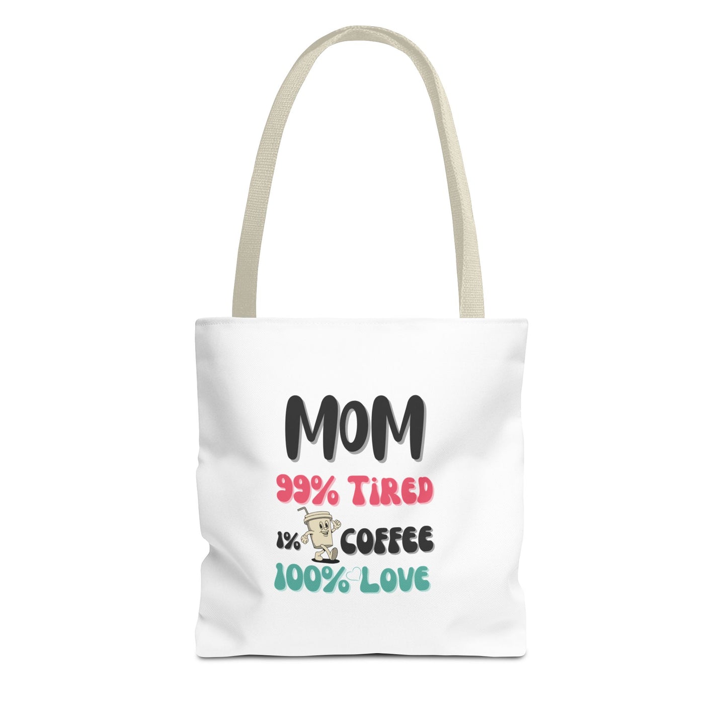 White tote bag with beige handle featuring text 'Mom 99% tired 1% coffee 100% love' on a white background