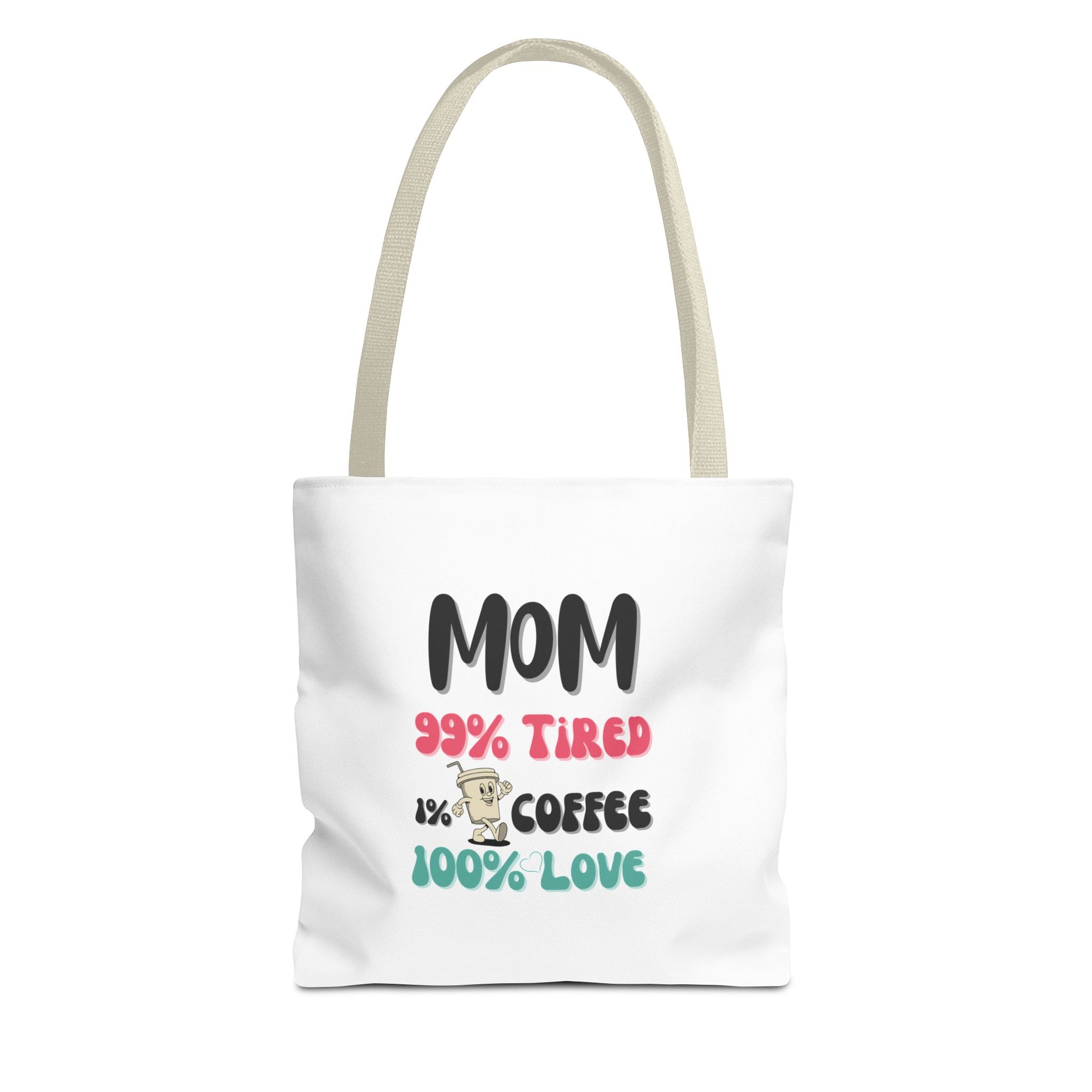 White tote bag with beige handle featuring text 'Mom 99% tired 1% coffee 100% love' on a white background