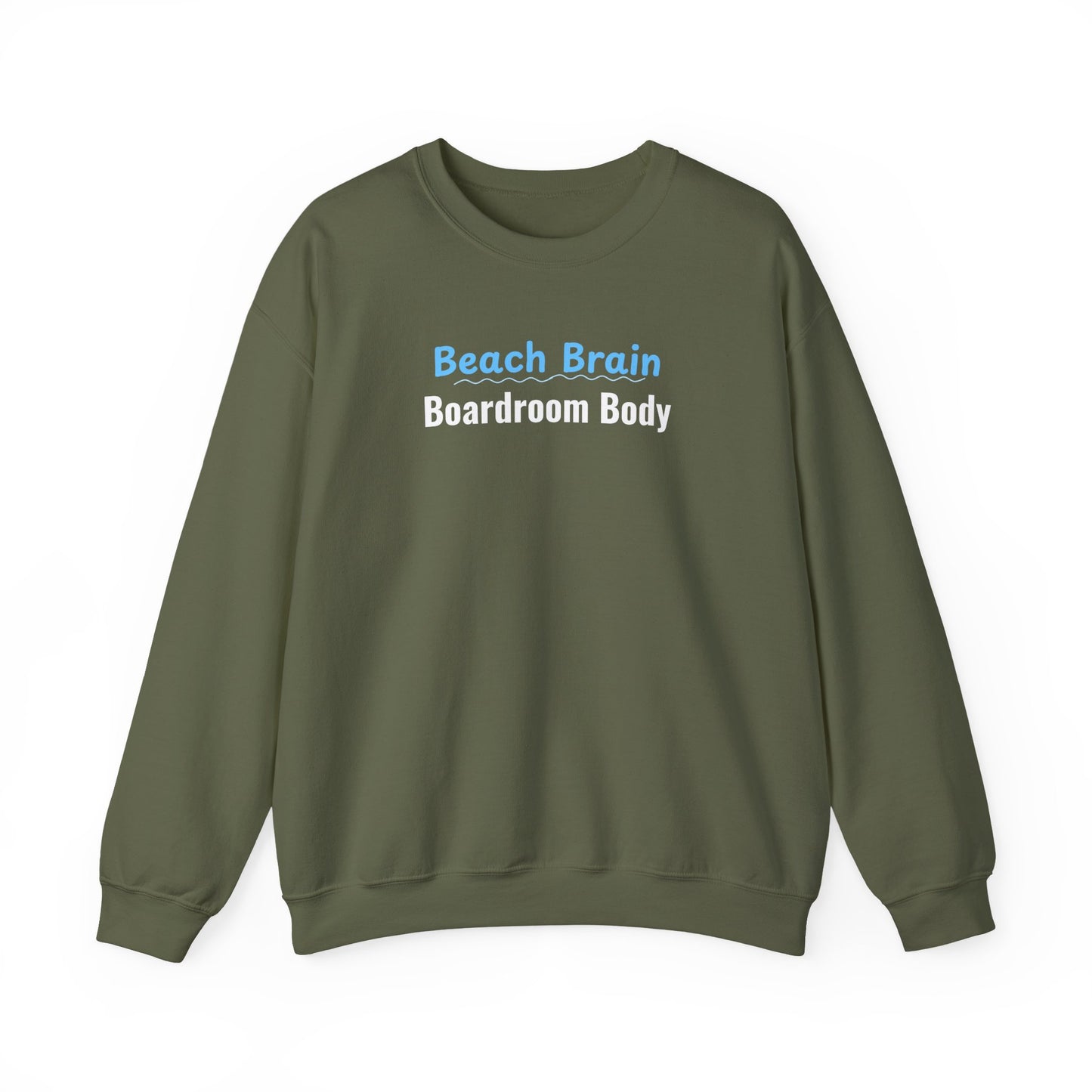 Green sweatshirt with 'Beach Brain Boardroom Body' text on a white background
