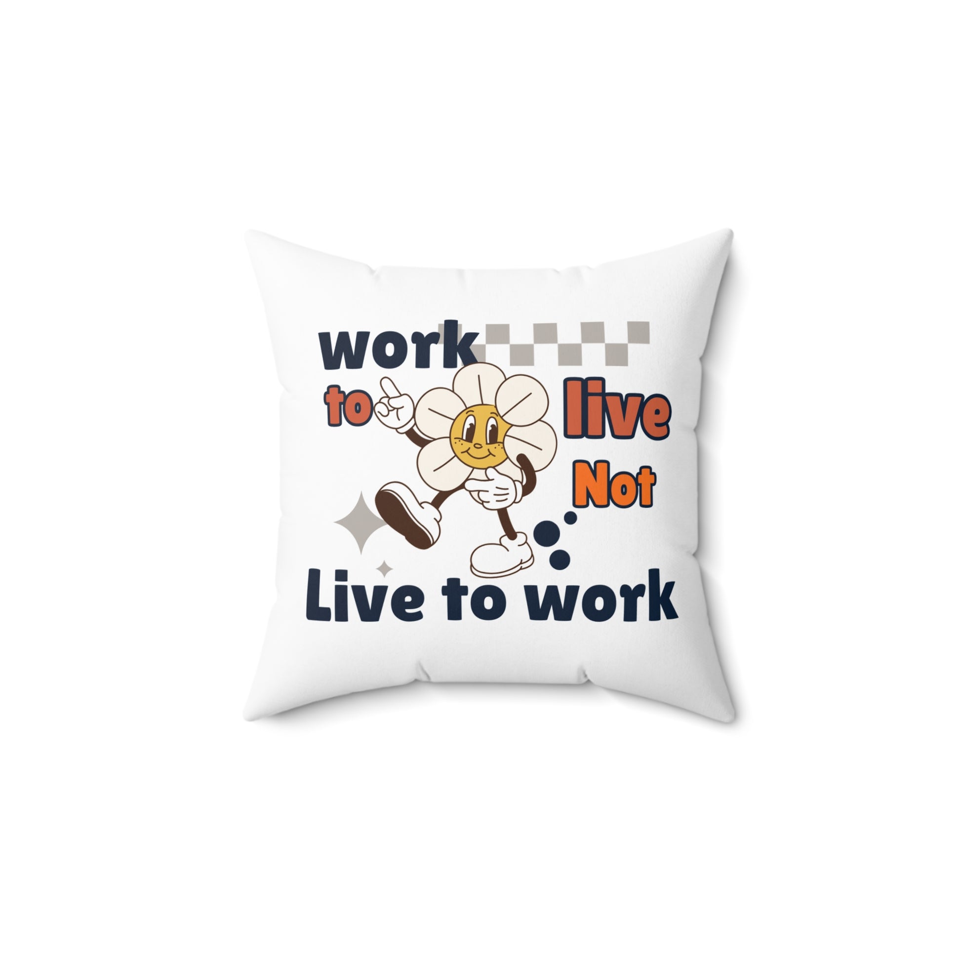 Decorative pillow with a cartoon character and text 'Work to Live, Not Live to Work' on a white background