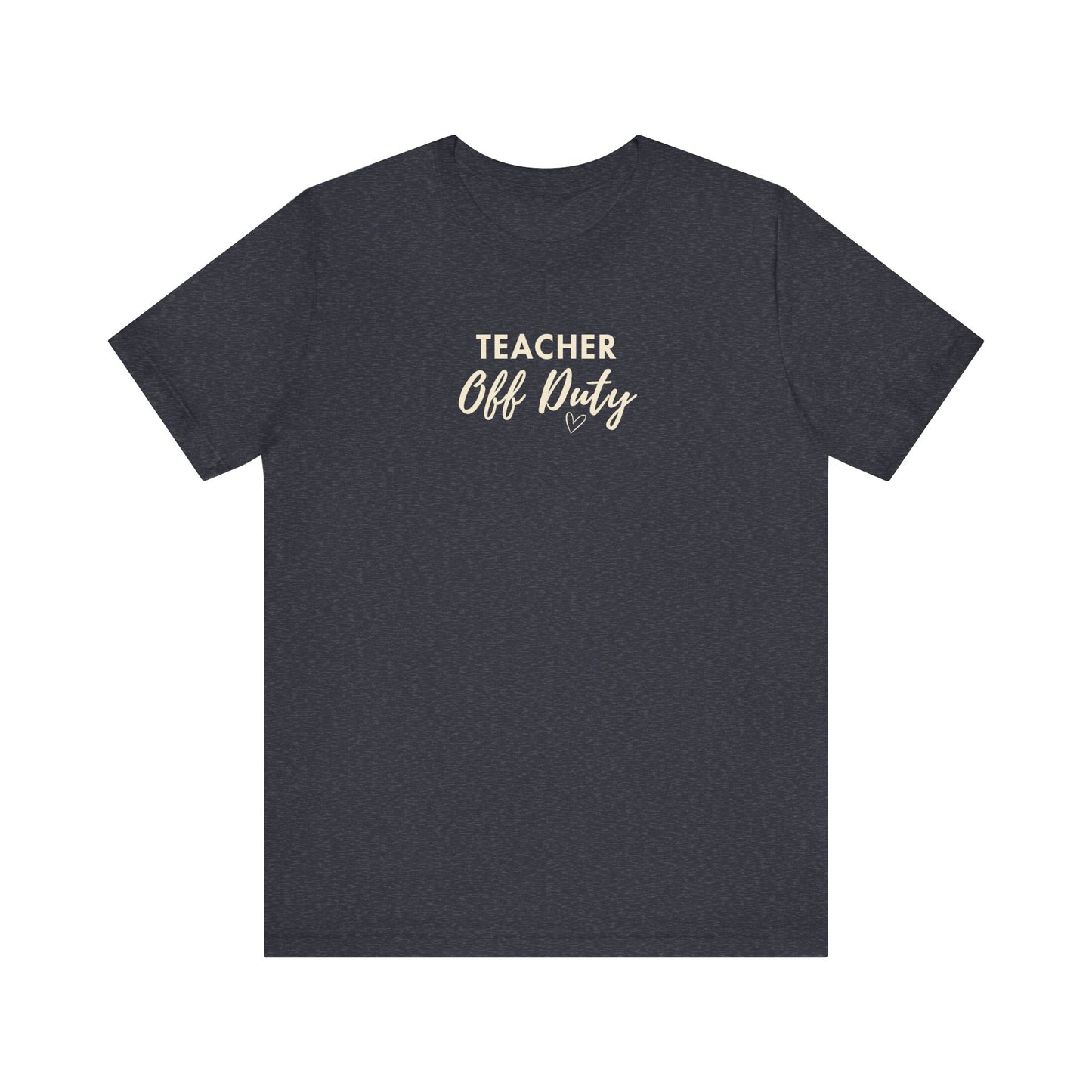 Heather navy t-shirt featuring the text 'Teacher Off Duty' on a white background