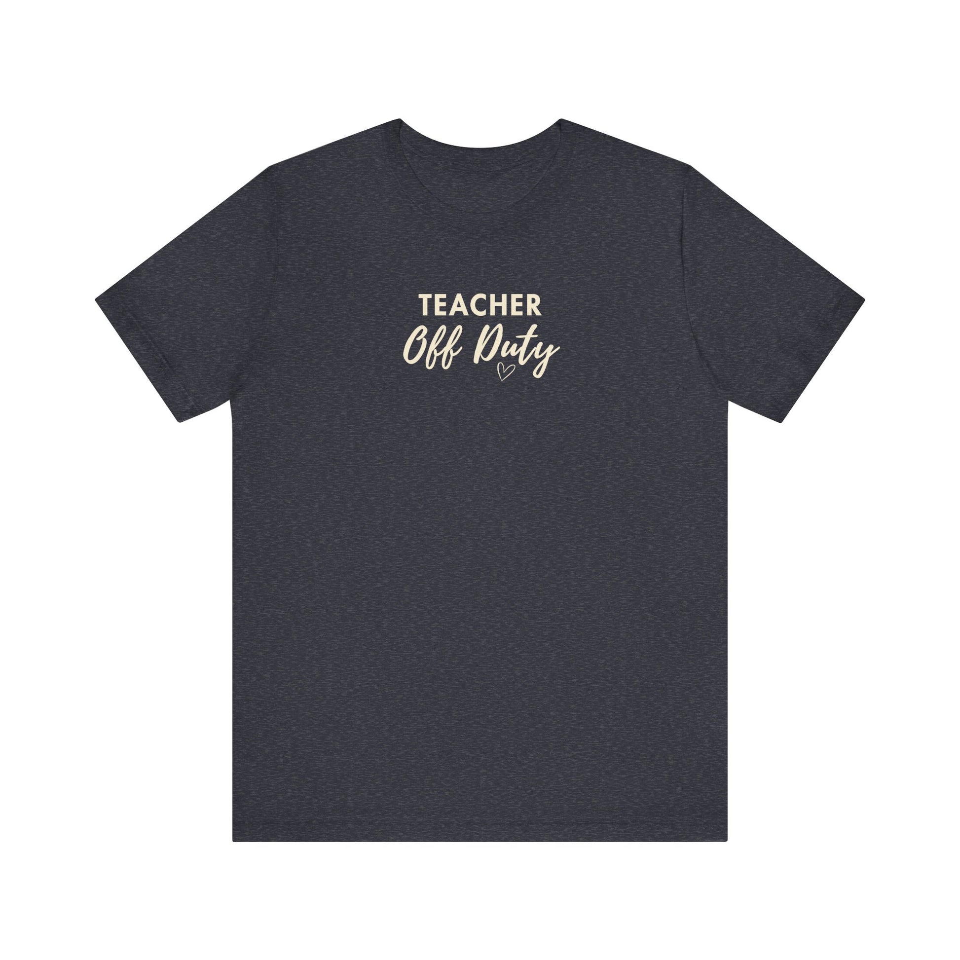 Heather navy t-shirt featuring the text 'Teacher Off Duty' on a white background
