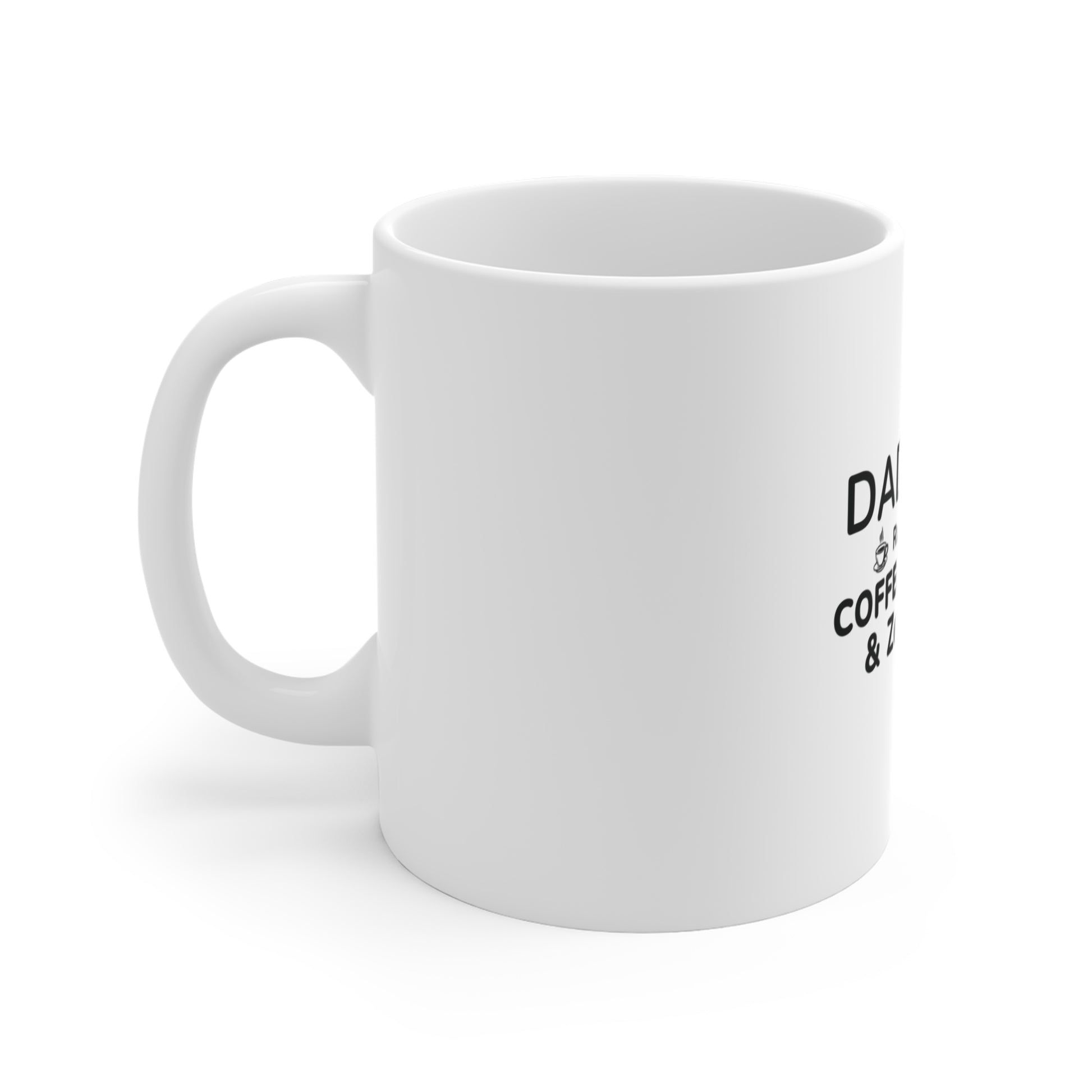 left side of a white mug with text 'DAD FUEL – Running on Coffee & Chaos & Zero Sleep' on a white background