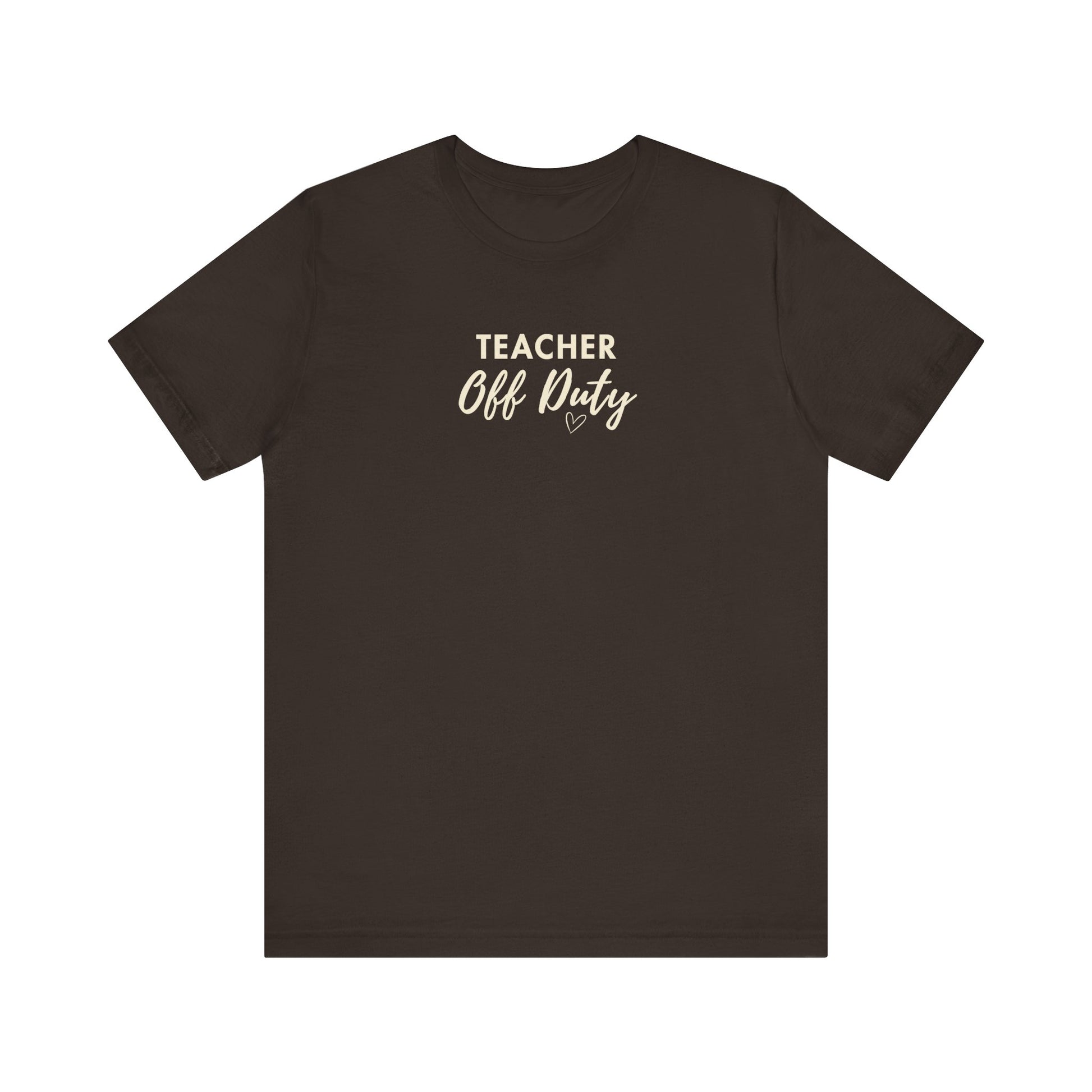 Brown t-shirt featuring the text 'Teacher Off Duty' on a white background