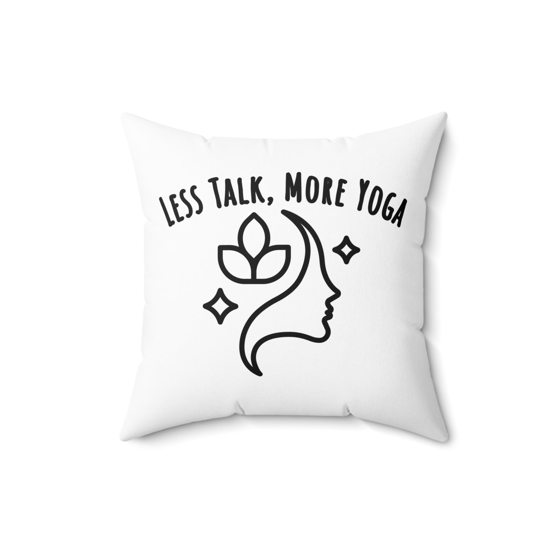 White pillow with black text 'LESS TALK, MORE YOGA' and a face with a flower design on a white background - 16 inch