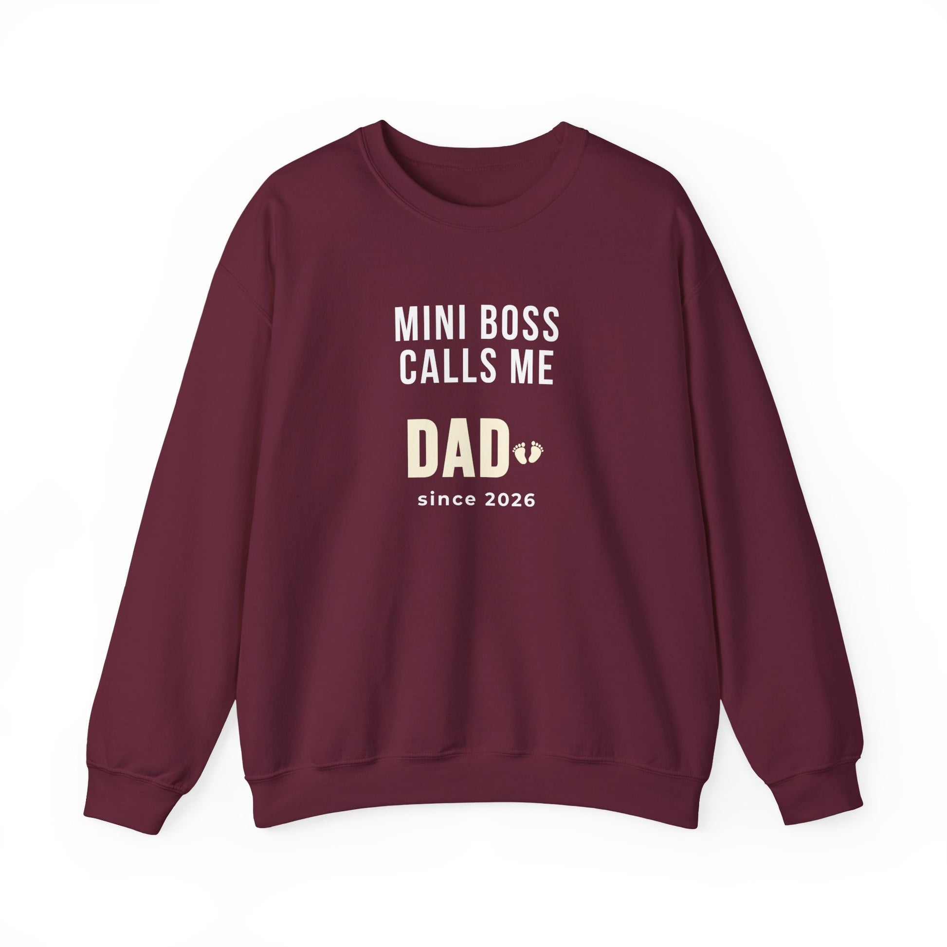 Maroon sweatshirt with text 'Mini Boss Calls Me Dad – since 2026' on a white background