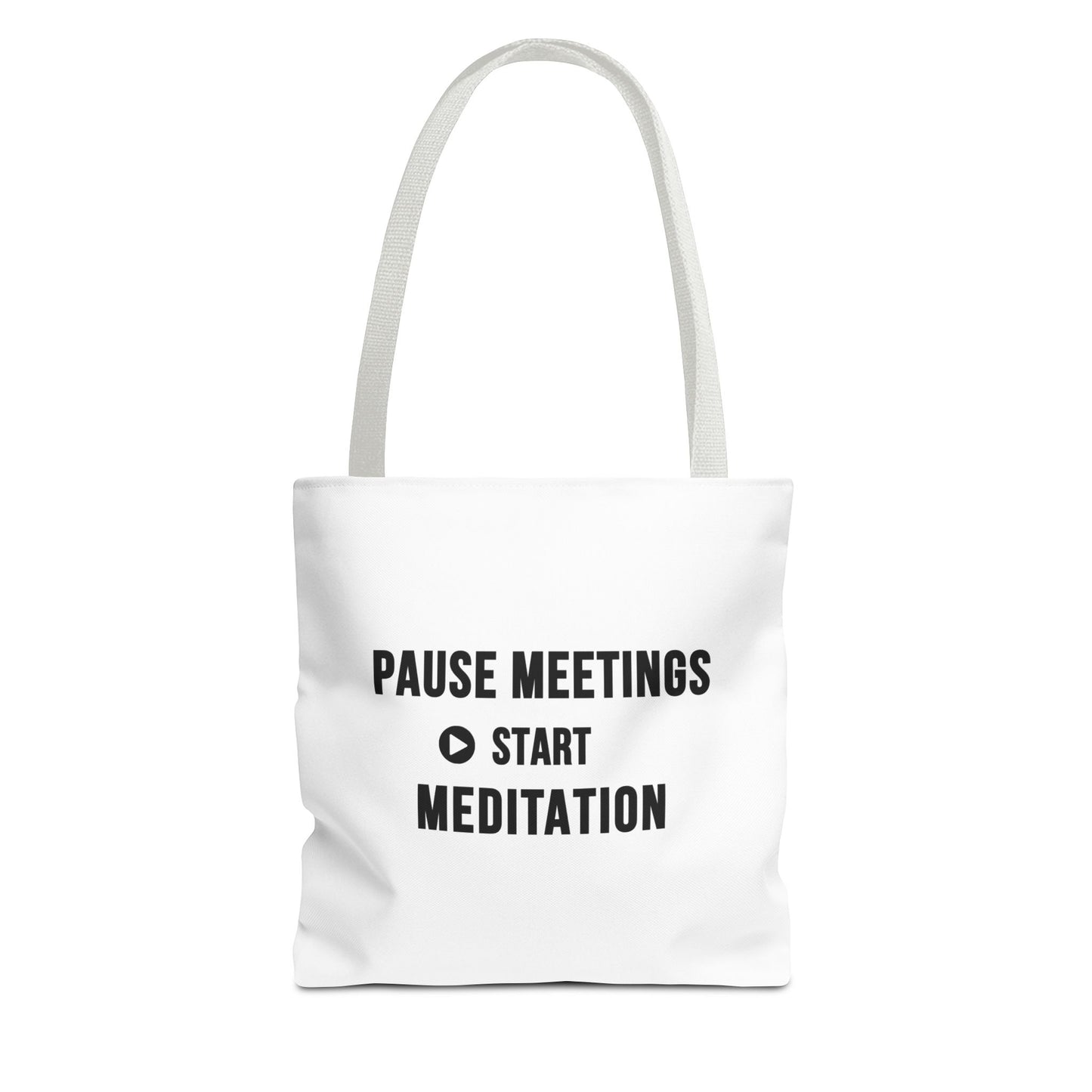 White tote bag with white handles and text 'Pause Meetings, Start Meditation'