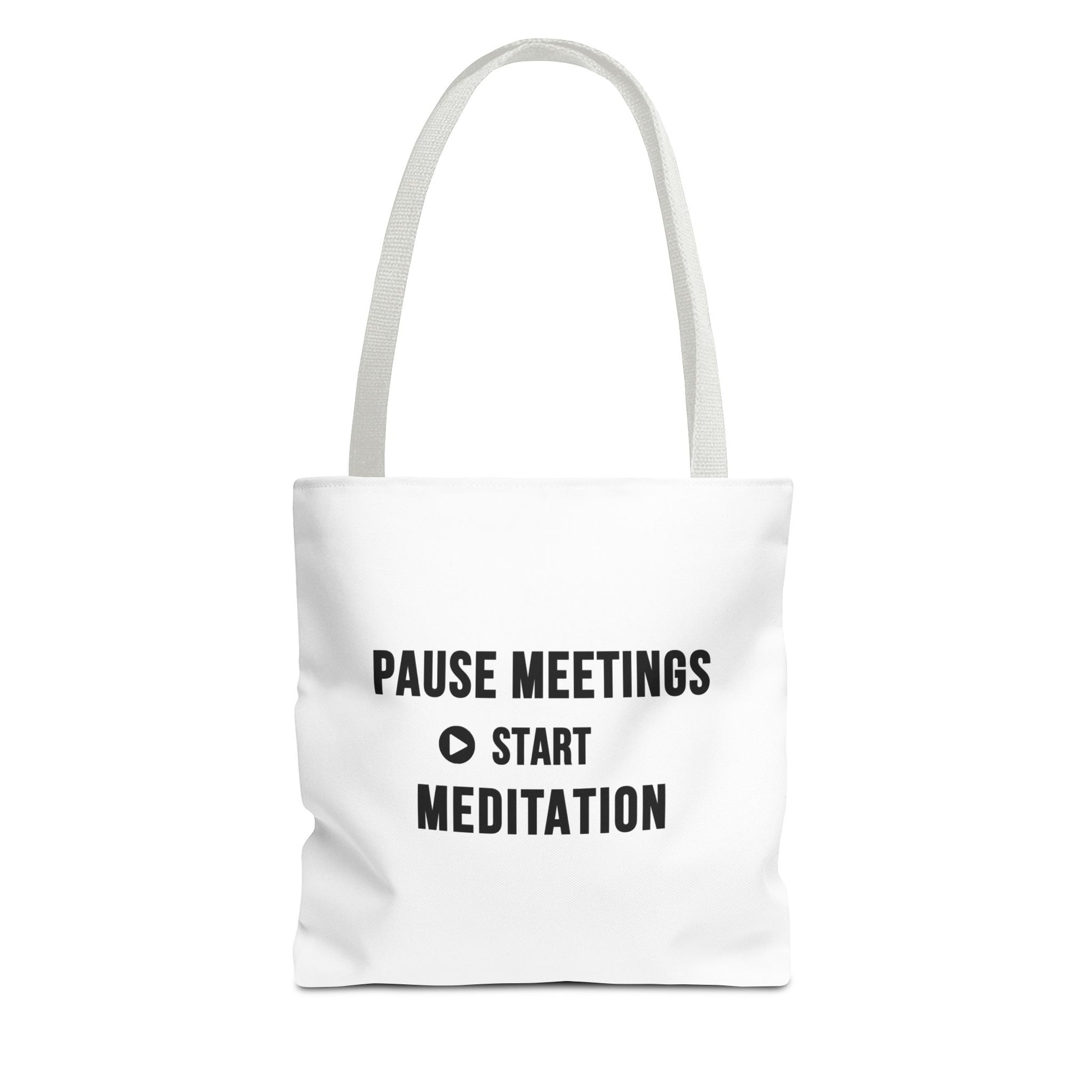 White tote bag with white handles and text 'Pause Meetings, Start Meditation'