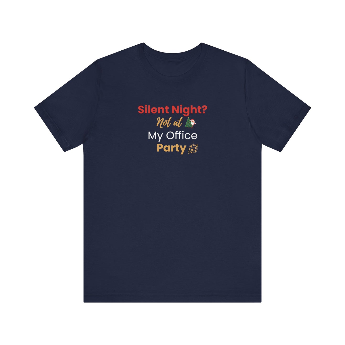 Navy blue t-shirt with humorous text 'Silent Night? Not at My Office Party' on a white background