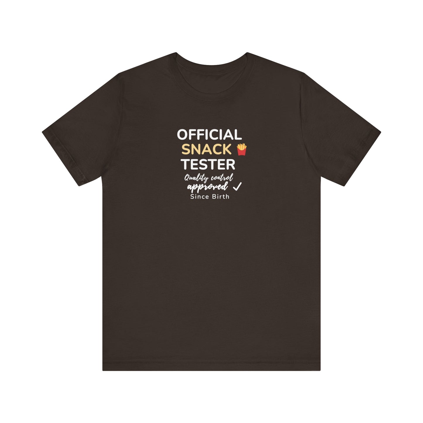 Brown t-shirt with text 'Official Snack Tester – Quality Control Approved – Since Birth' on a white background