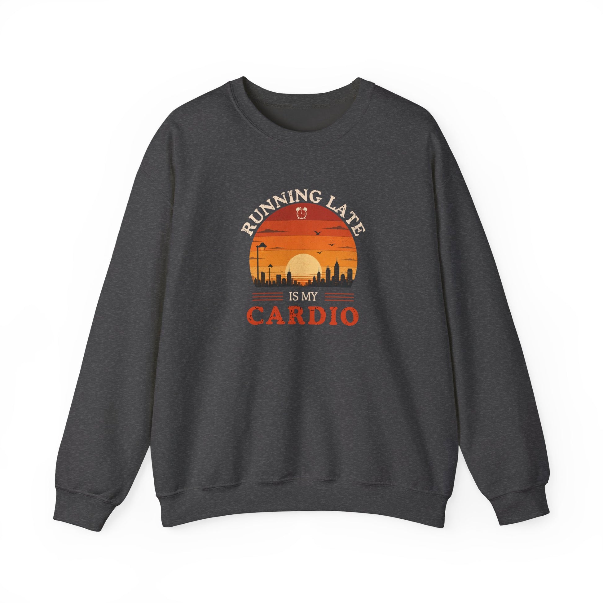 Dark gray sweatshirt with text 'Running late is my cardio' on a white background