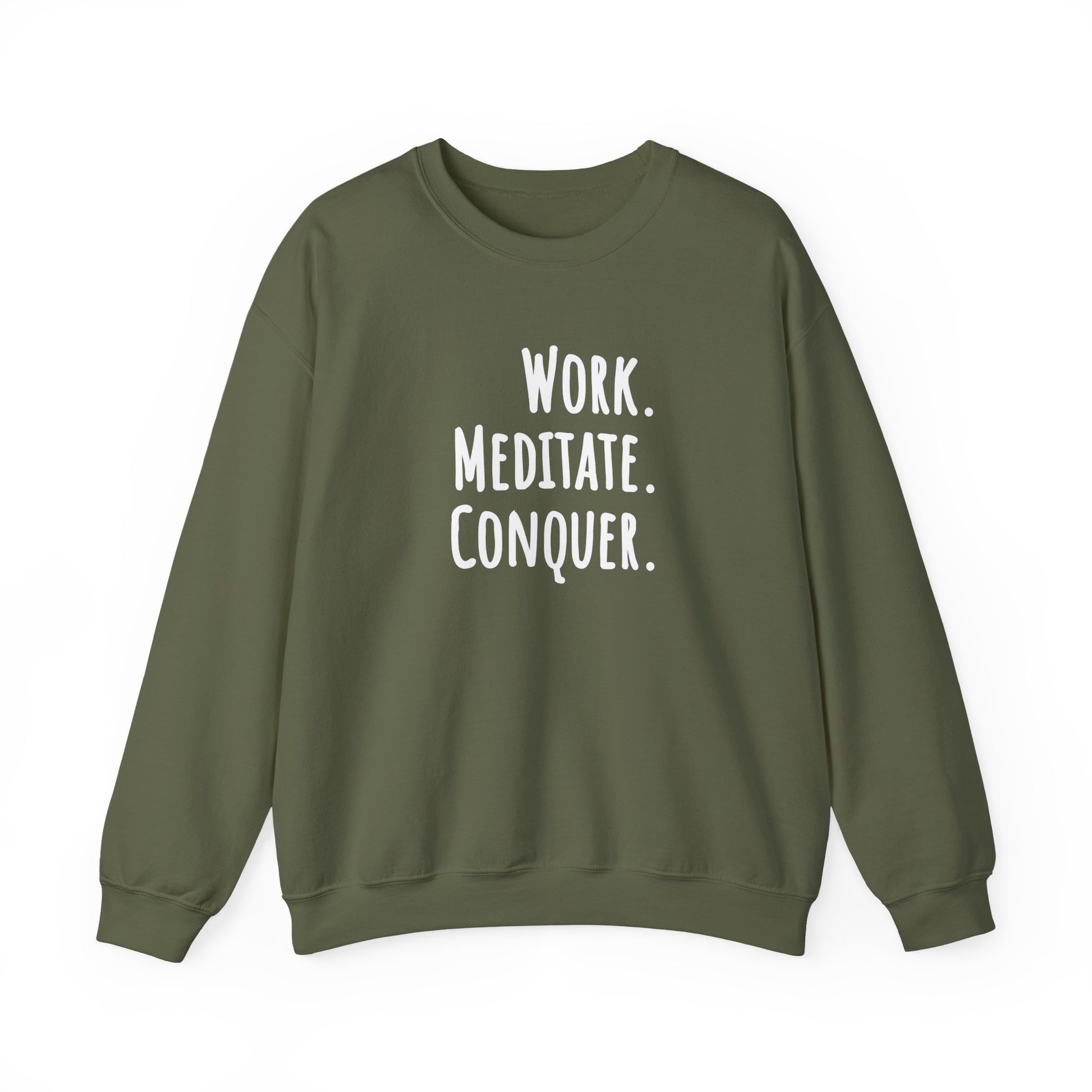 Green sweatshirt with 'Work. Meditate. Conquer.' text on a white background