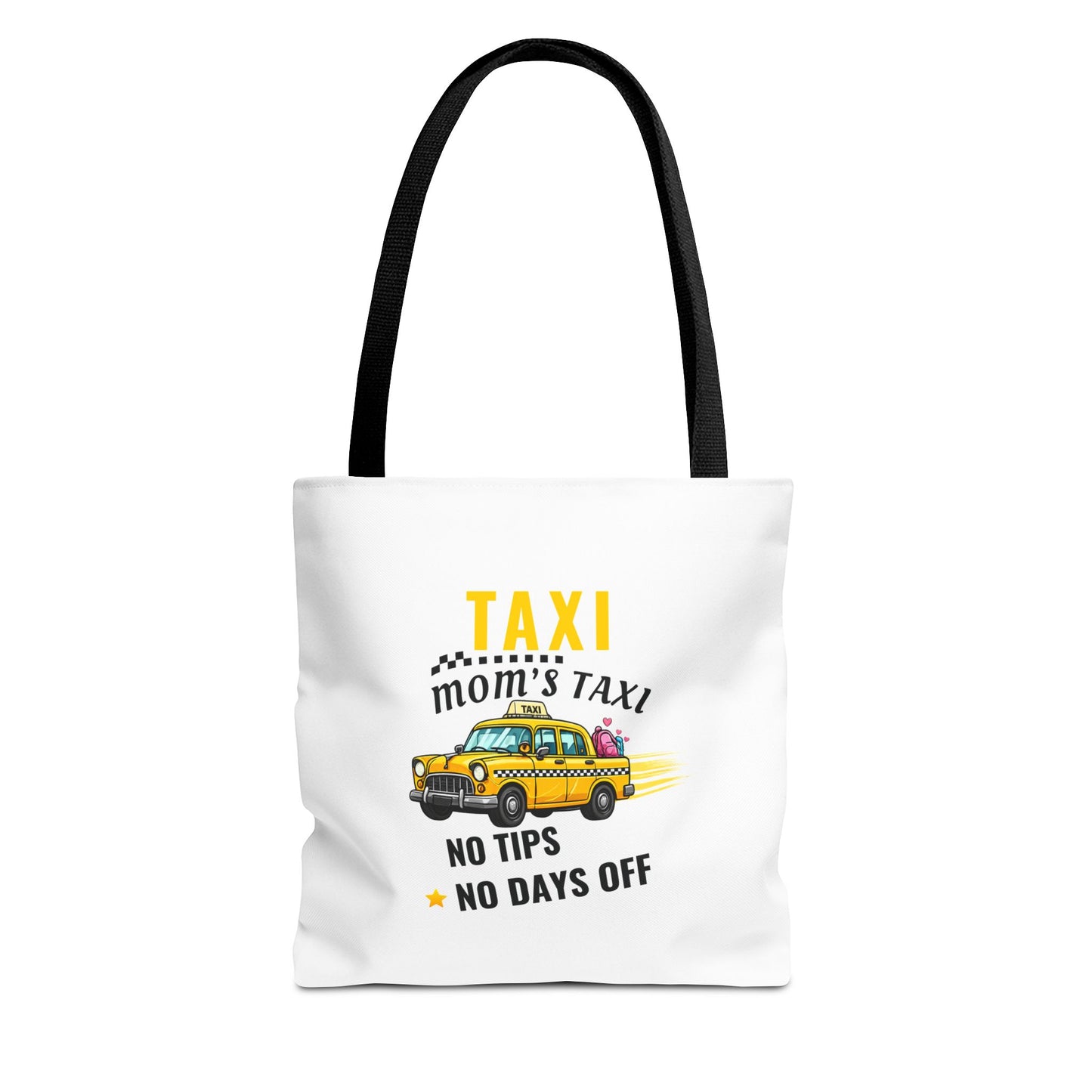 Tote bag with black handle featuring the  text 'Taxi, Mom’s Taxi – No tips, no days off' on a white background