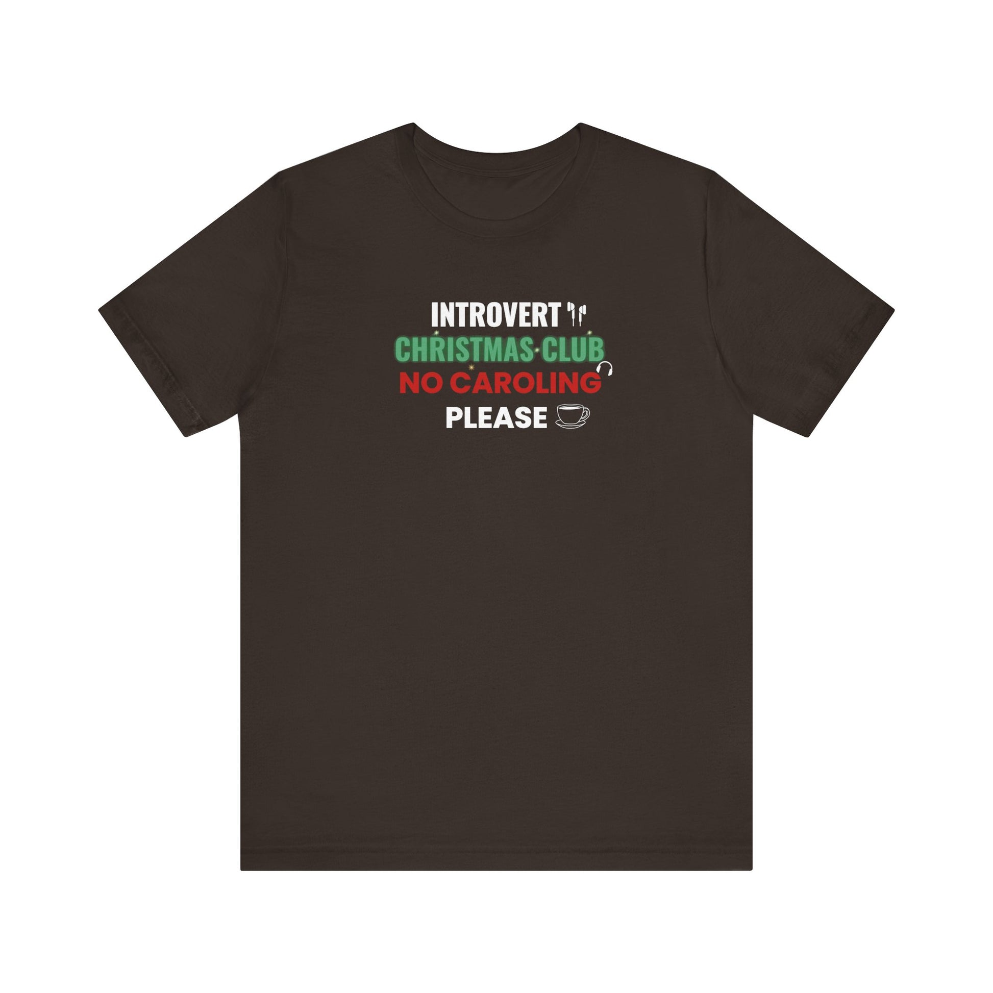 Brown t-shirt with text 'Introvert Christmas Club No Caroling Please' on a white background
