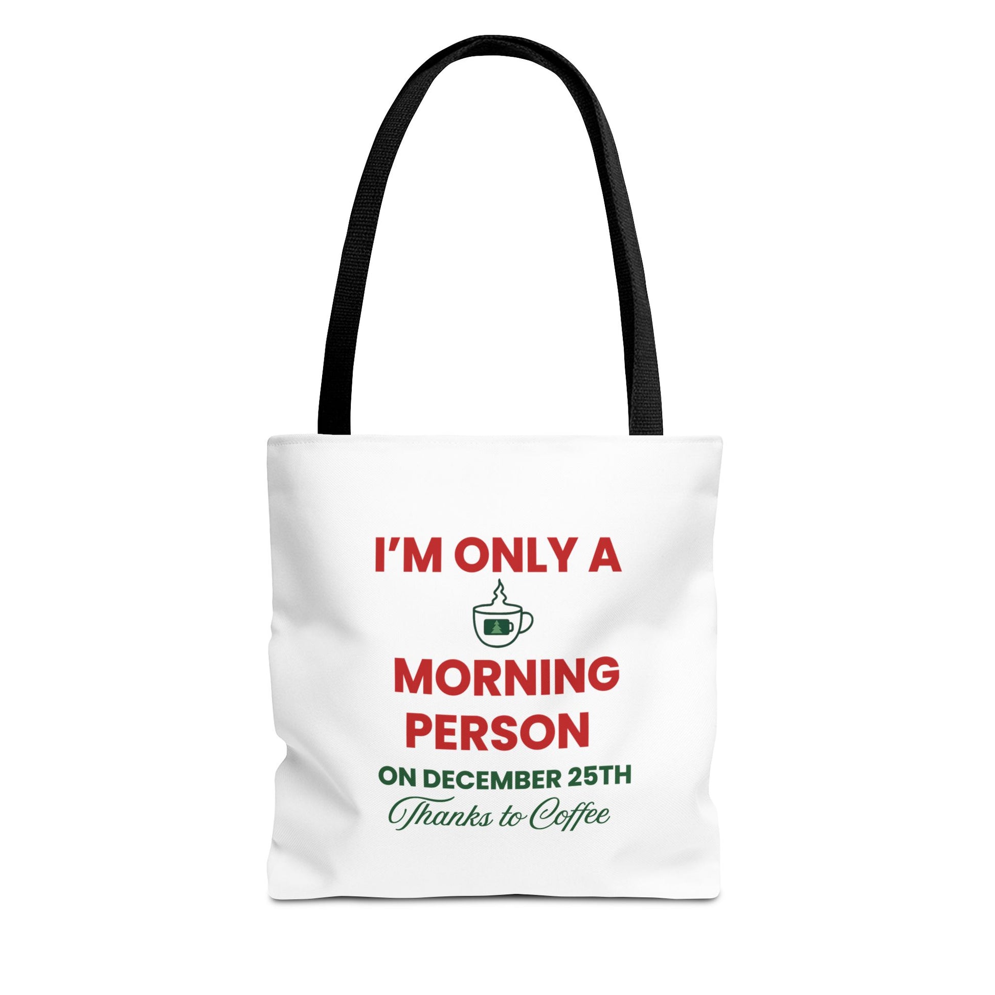 White tote bag with black handle and text 'I’m Only a Morning Person on December 25th' on a white background