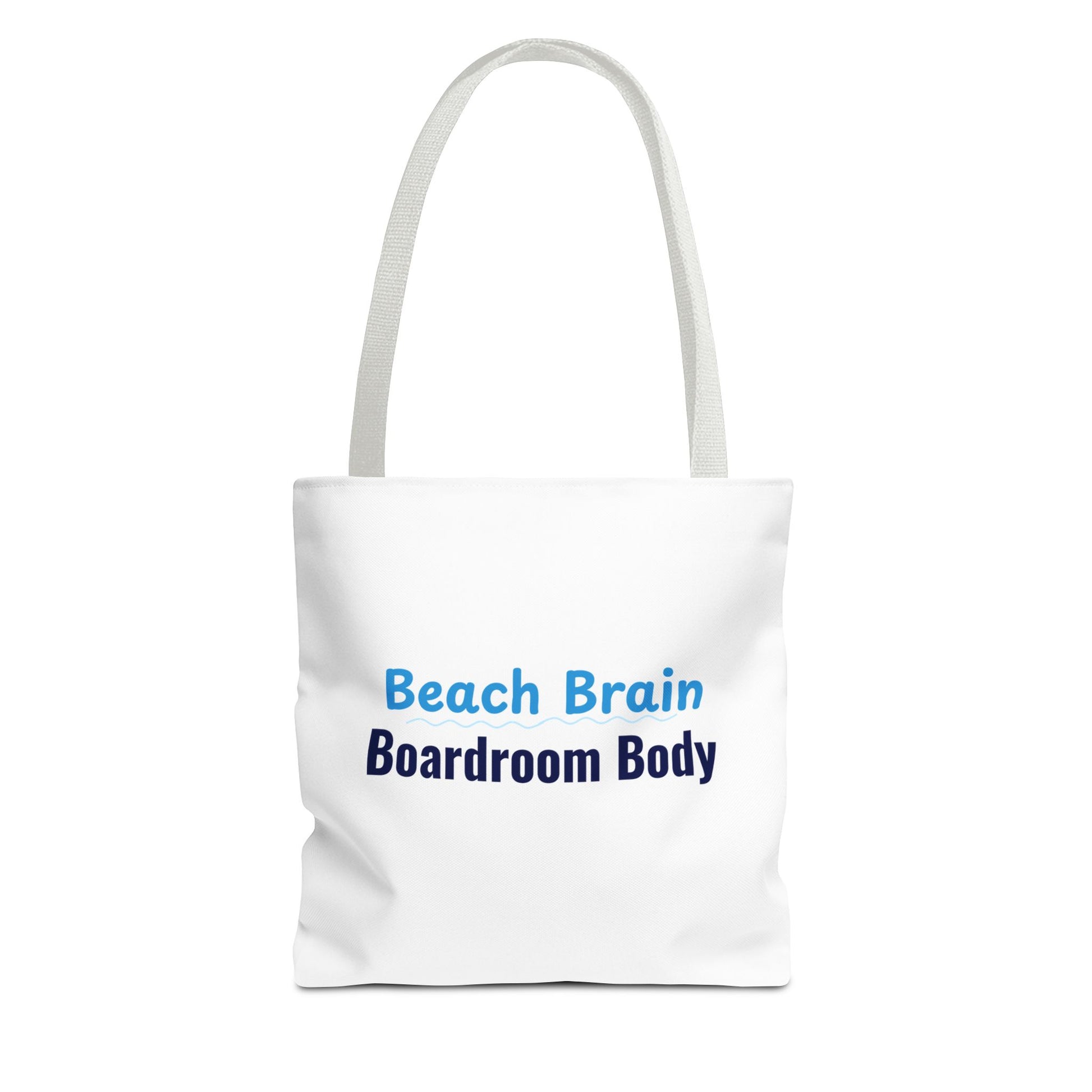 White tote bag with white handles and text 'Beach Brain Boardroom Body' on a white background