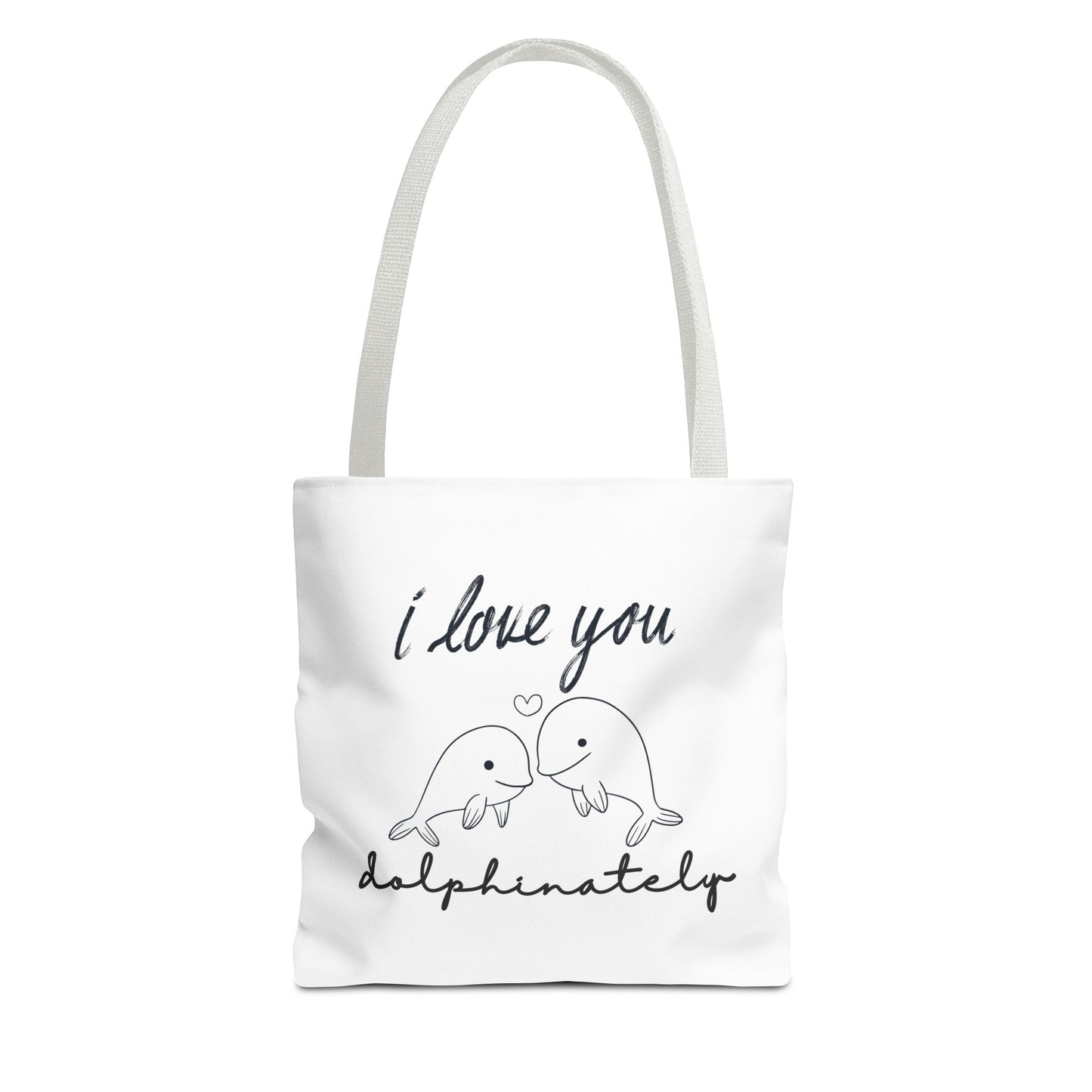 Tote bag with white handle and text 'I love you dolphinately' on a white background