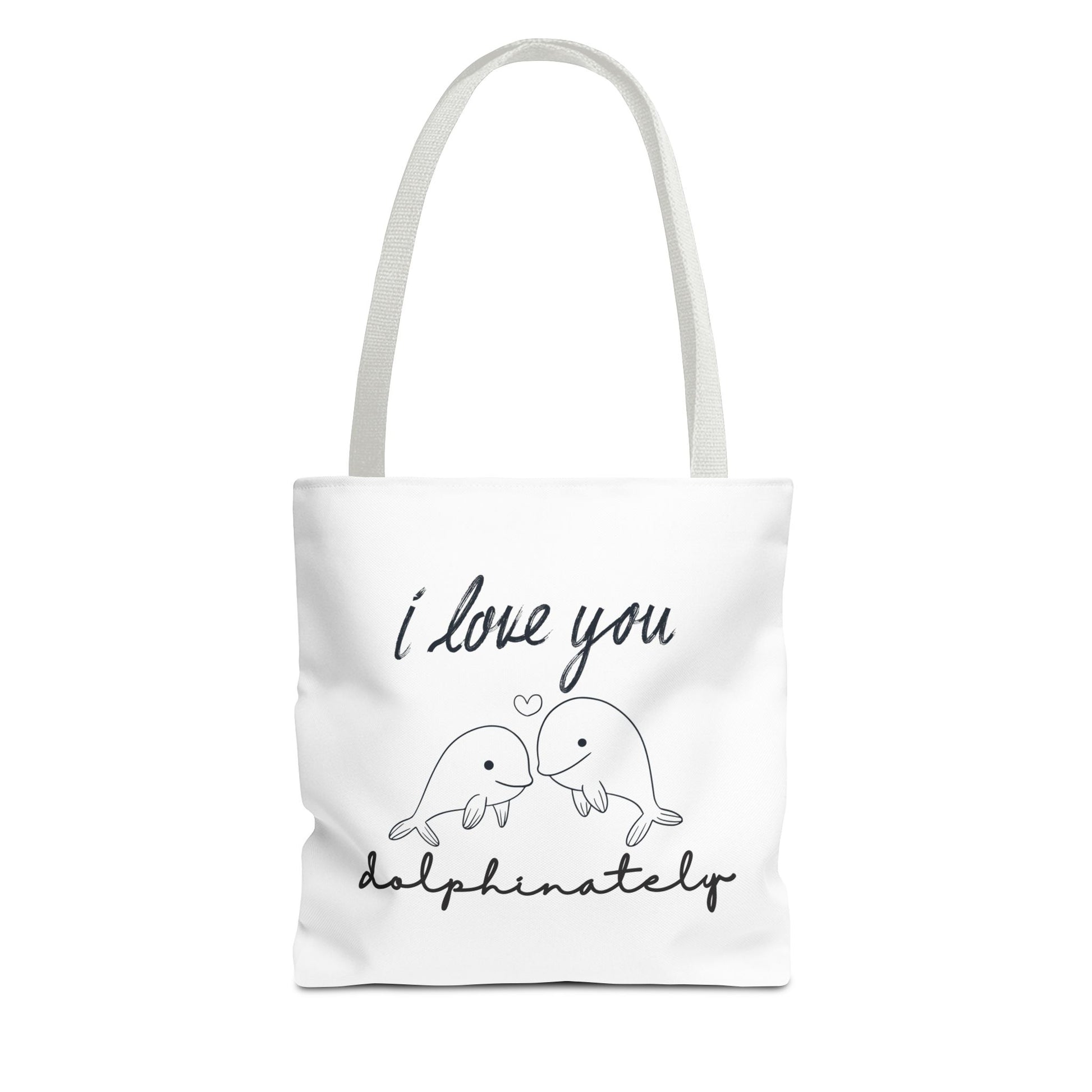 Tote bag with white handle and text 'I love you dolphinately' on a white background