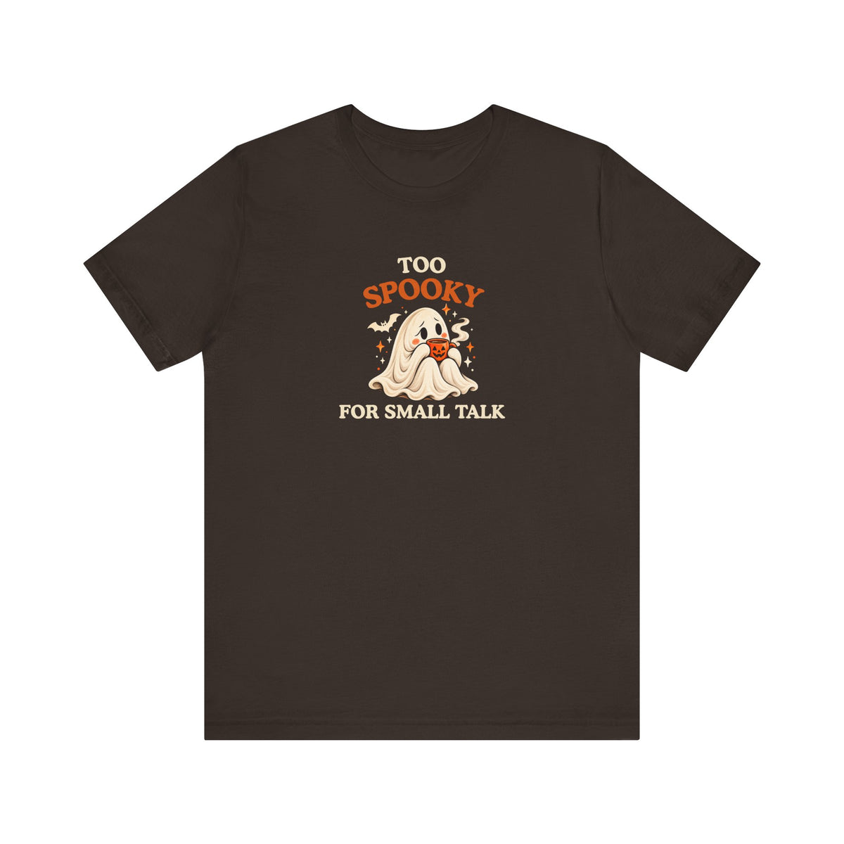 Brown t-shirt featuring a cute ghost and “Too Spooky for Small Talk” design.