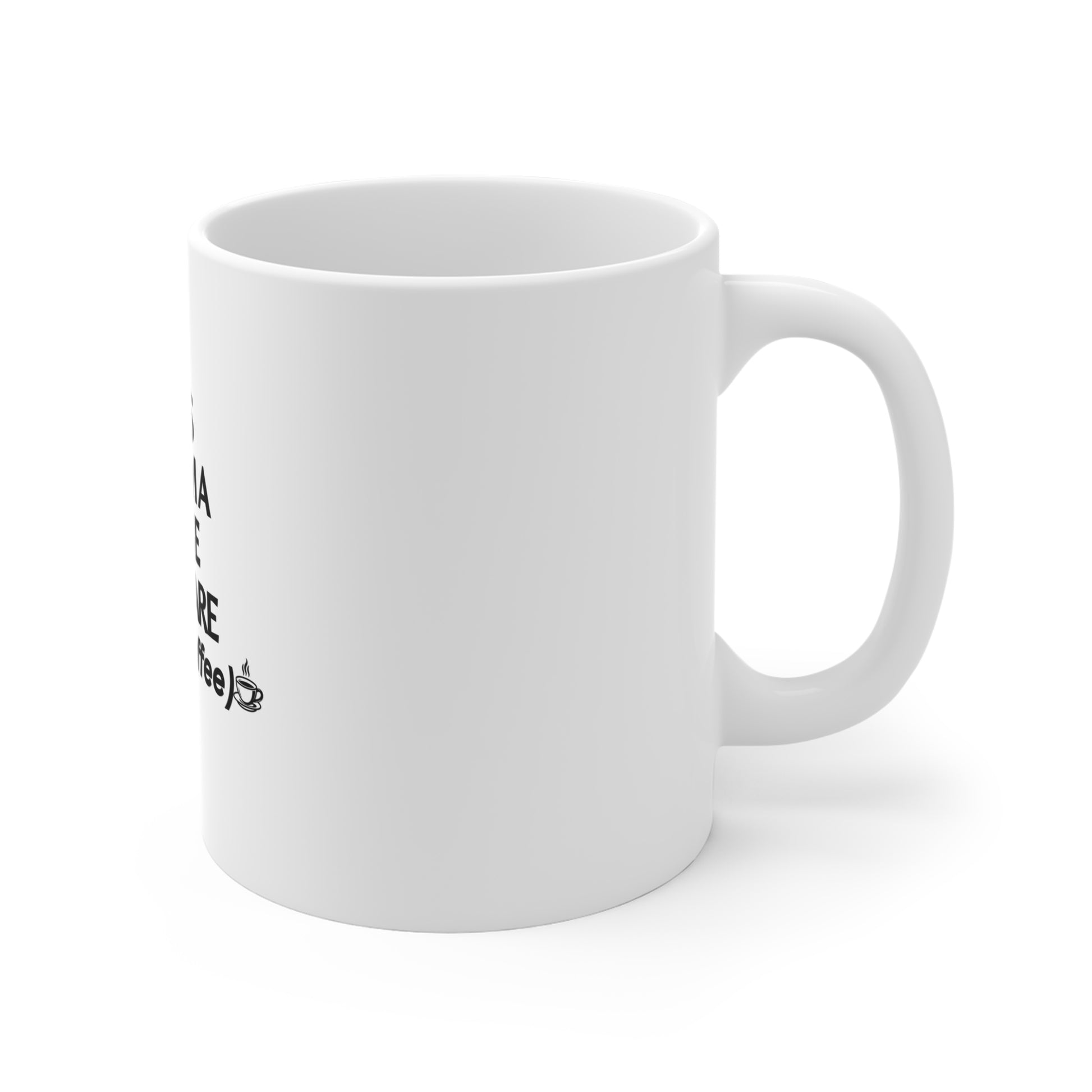 Right side of a white mug with text 'Less Drama, More Self-Care (After Coffee)' on a white background