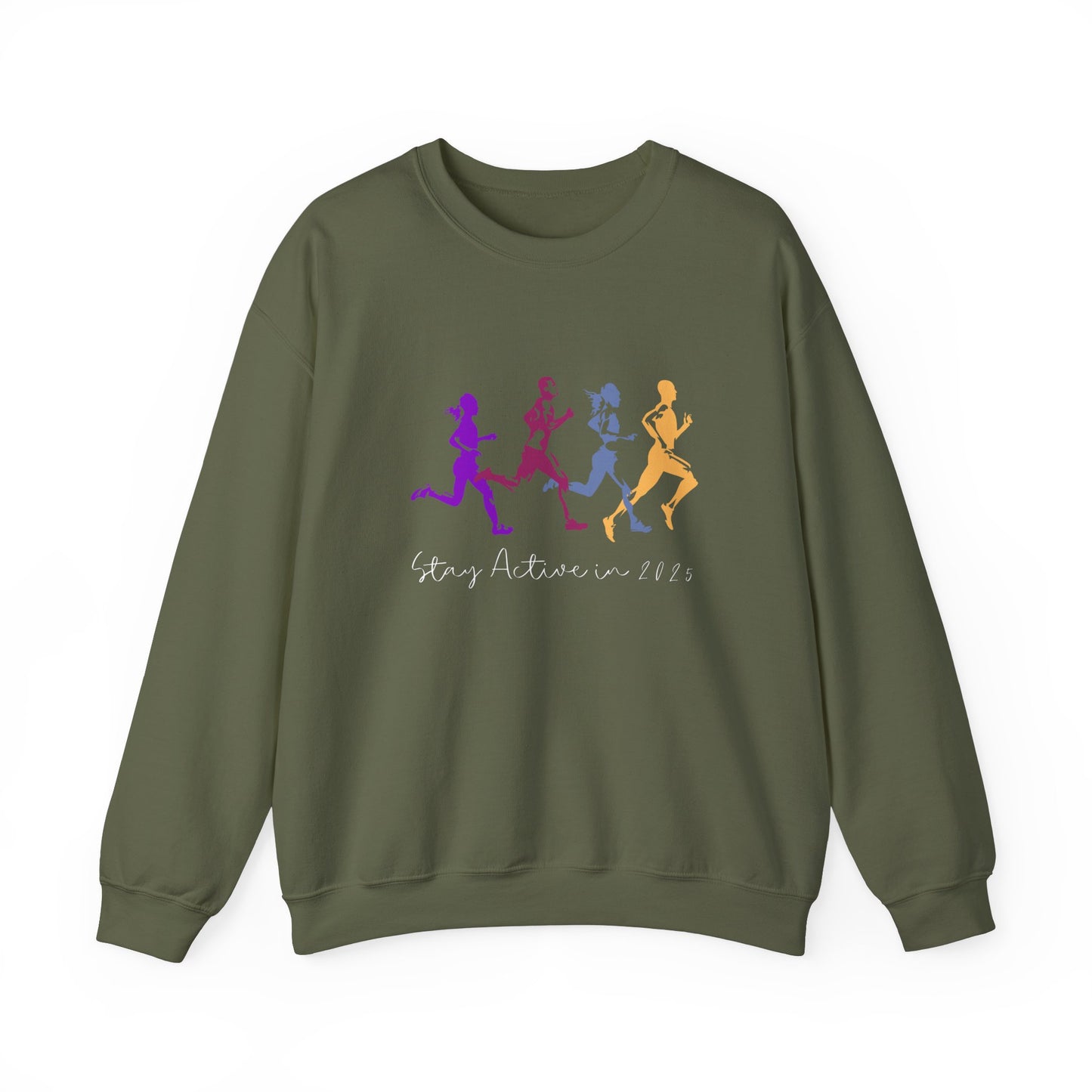 Stay Active in 2025 Sweatshirt - Military Green