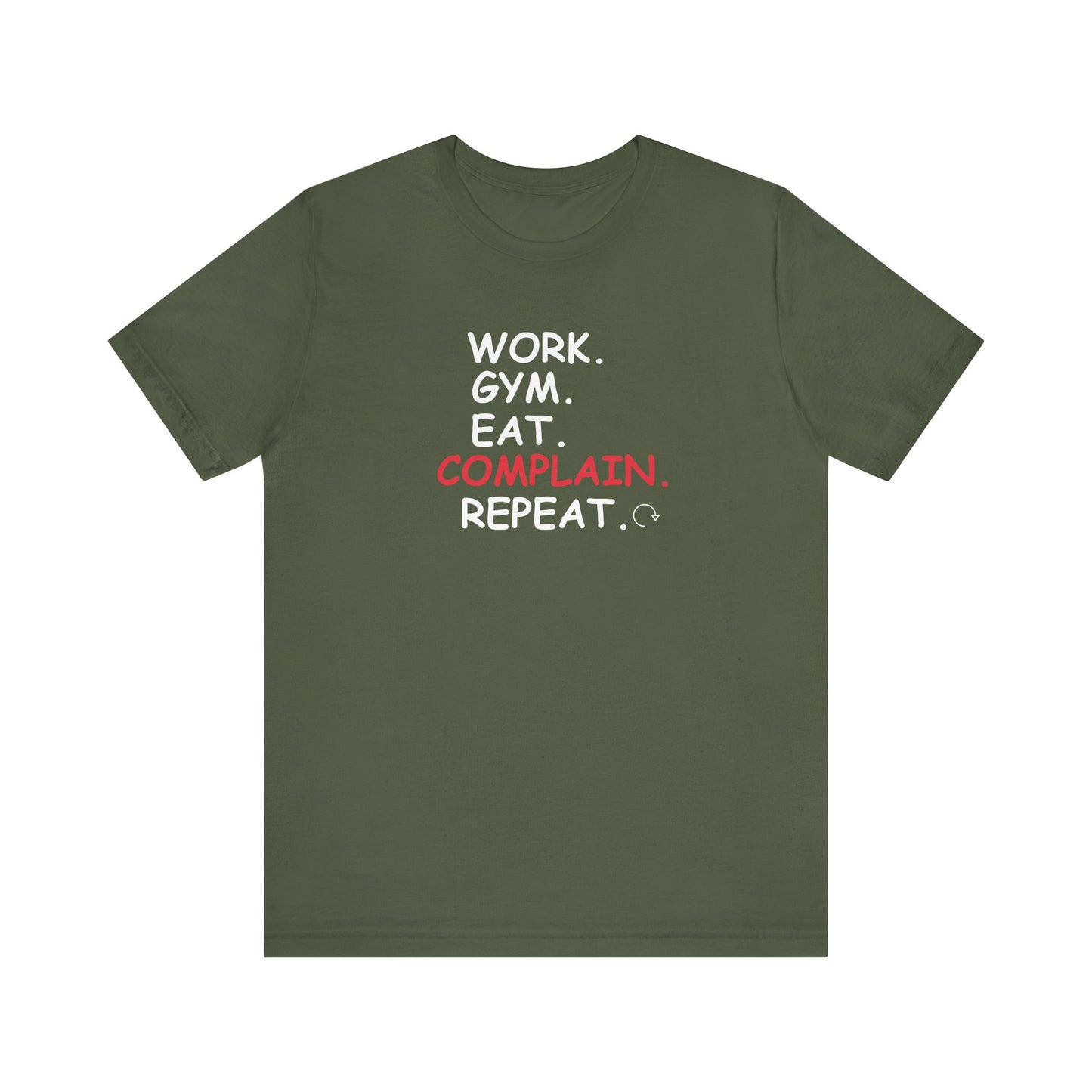 Green t-shirt with text 'Work. Gym. Eat. Complain. Repeat.' on a white background
