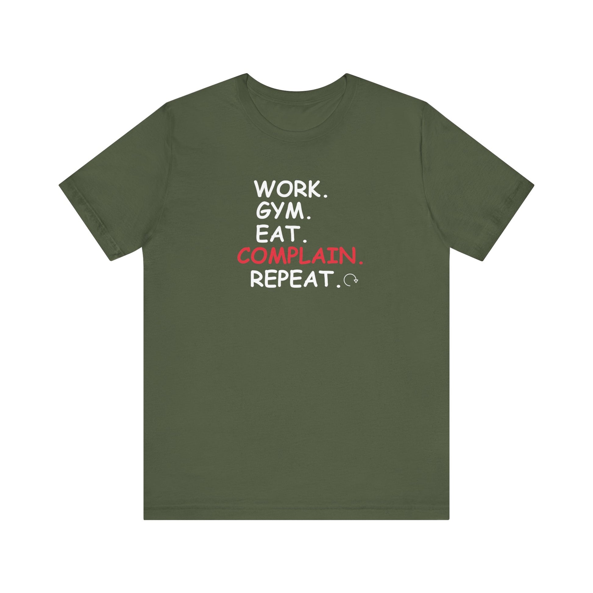 Green t-shirt with text 'Work. Gym. Eat. Complain. Repeat.' on a white background