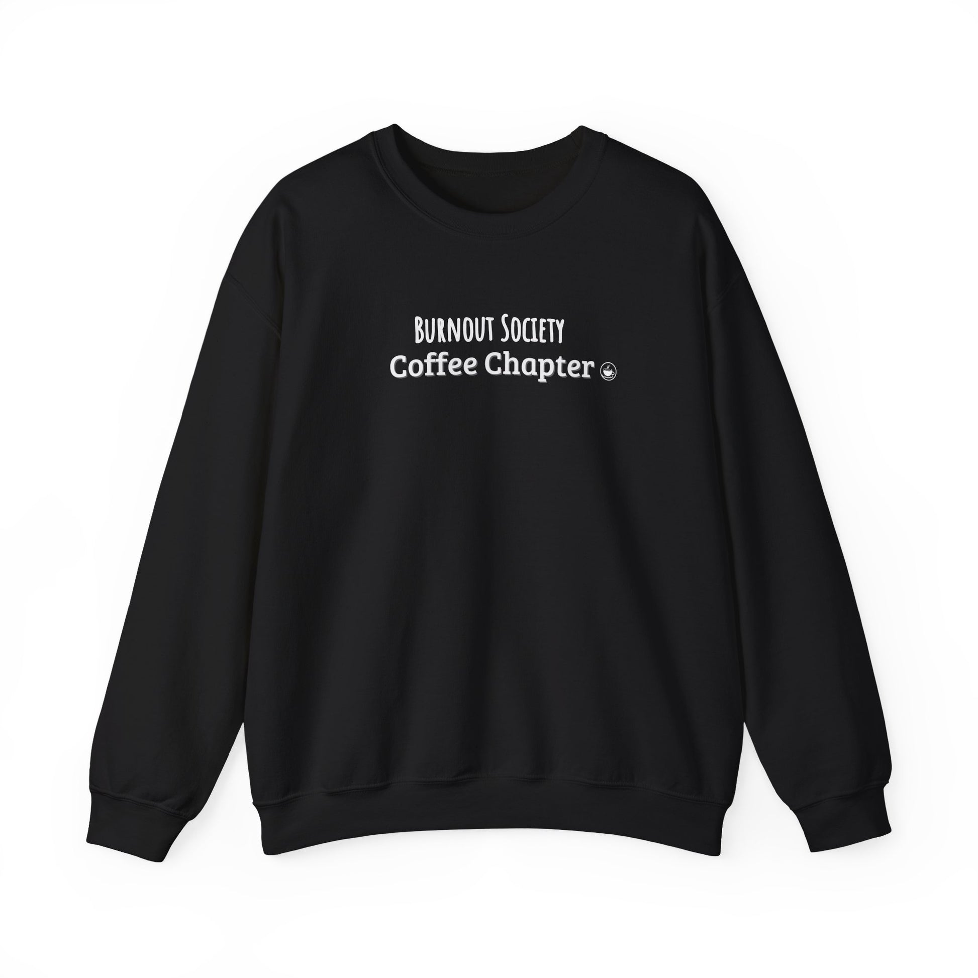 Black sweatshirt with 'Burnout Society Coffee Chapter' text on a white background