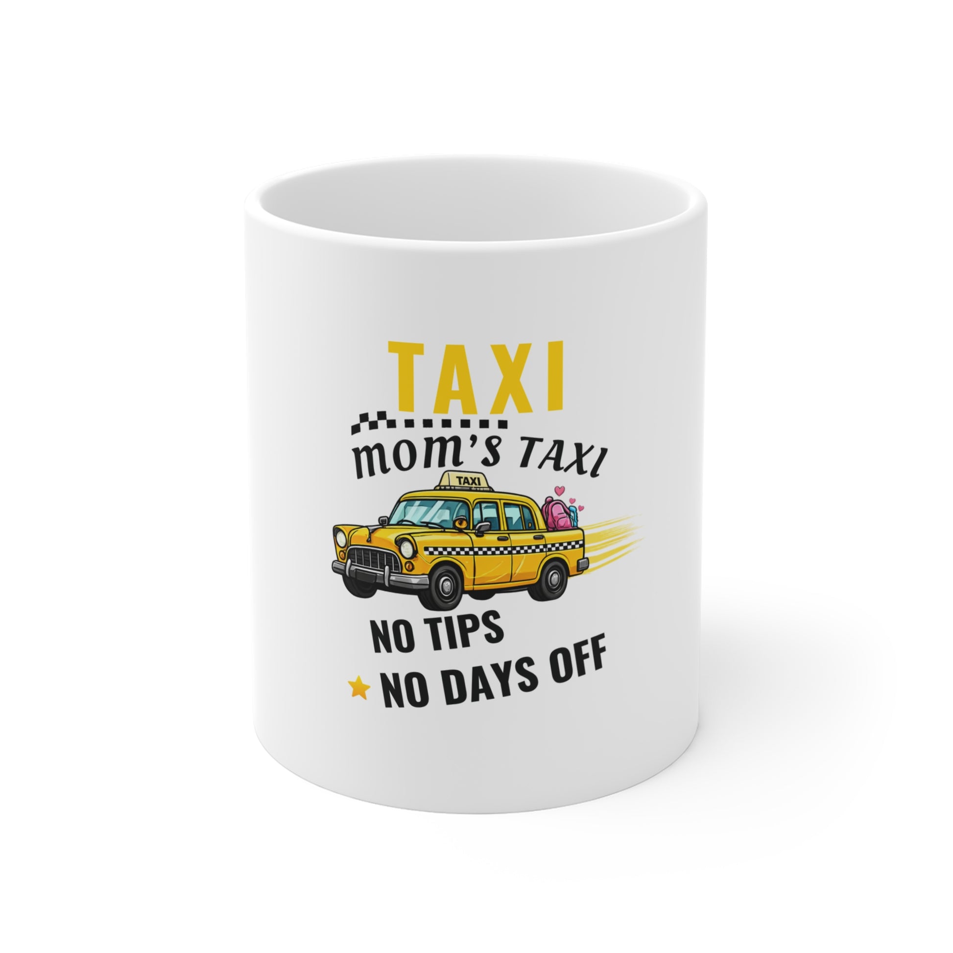 White mug featuring the text 'Taxi, Mom’s Taxi – No tips, no days off' on a white background
