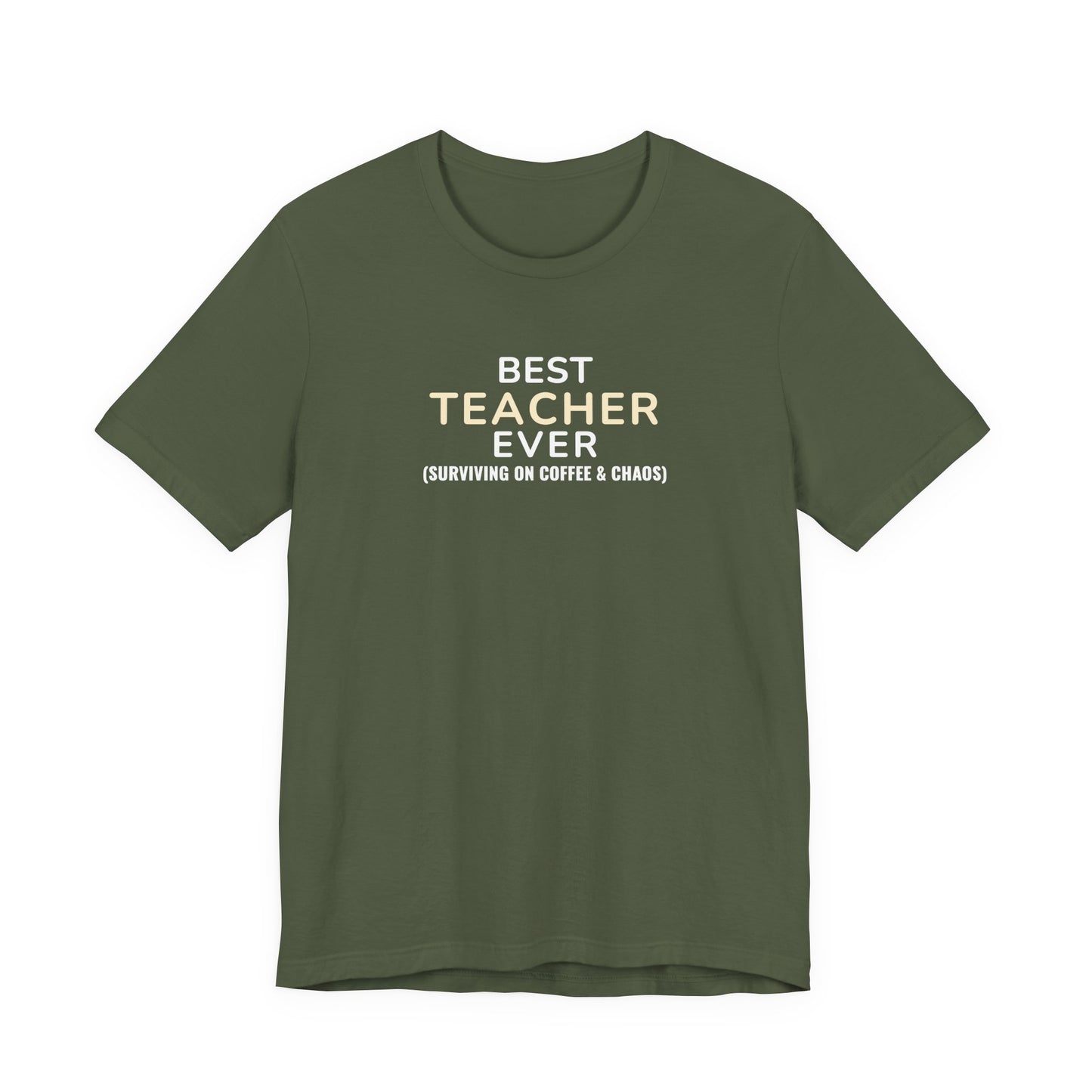 Green t-shirt with text 'Best Teacher Ever. (Surviving on coffee & chaos)' on a white background