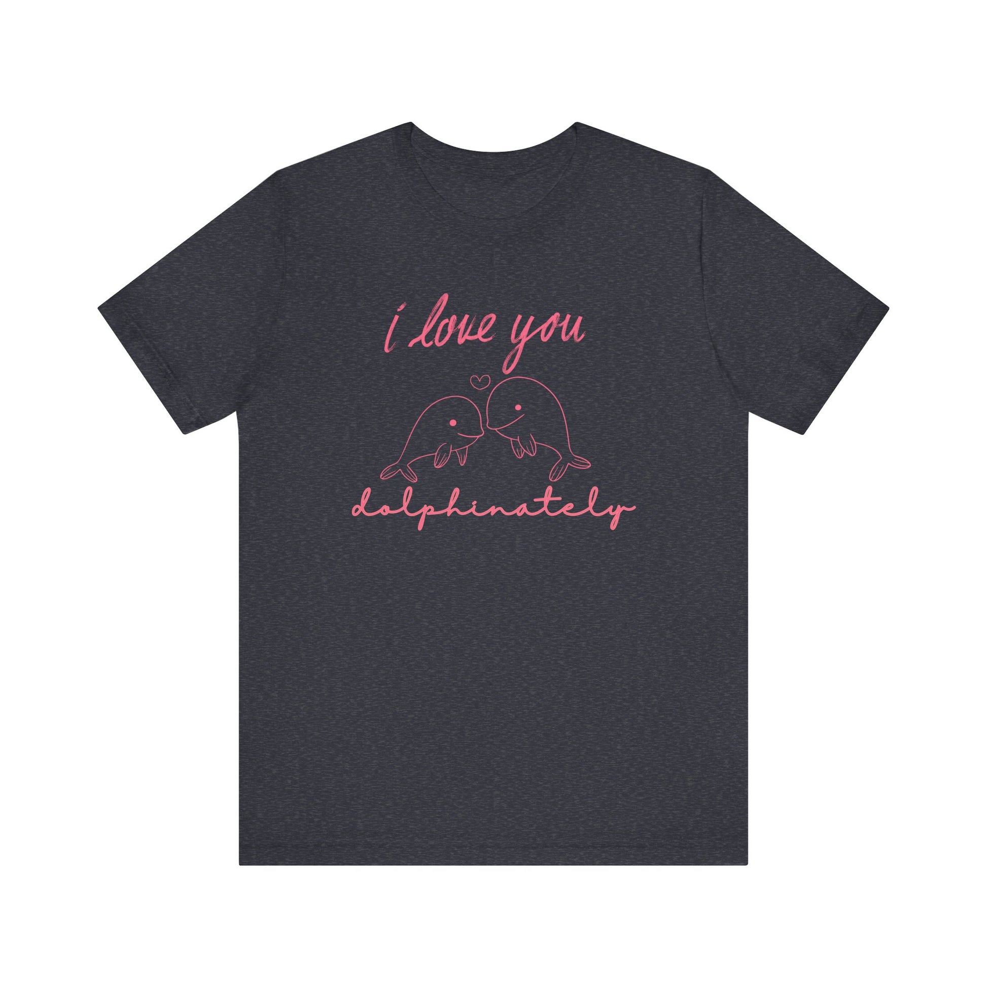 Heather navy t-shirt with pink text 'I love you dolphinately' and dolphin graphics on a white background