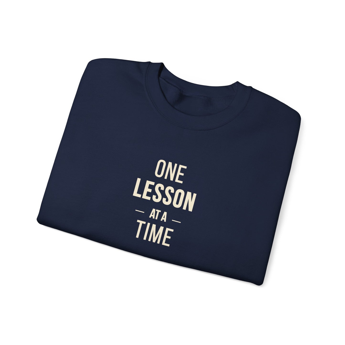 Teacher Pullover – One Lesson at a Time Inspirational Sweatshirt