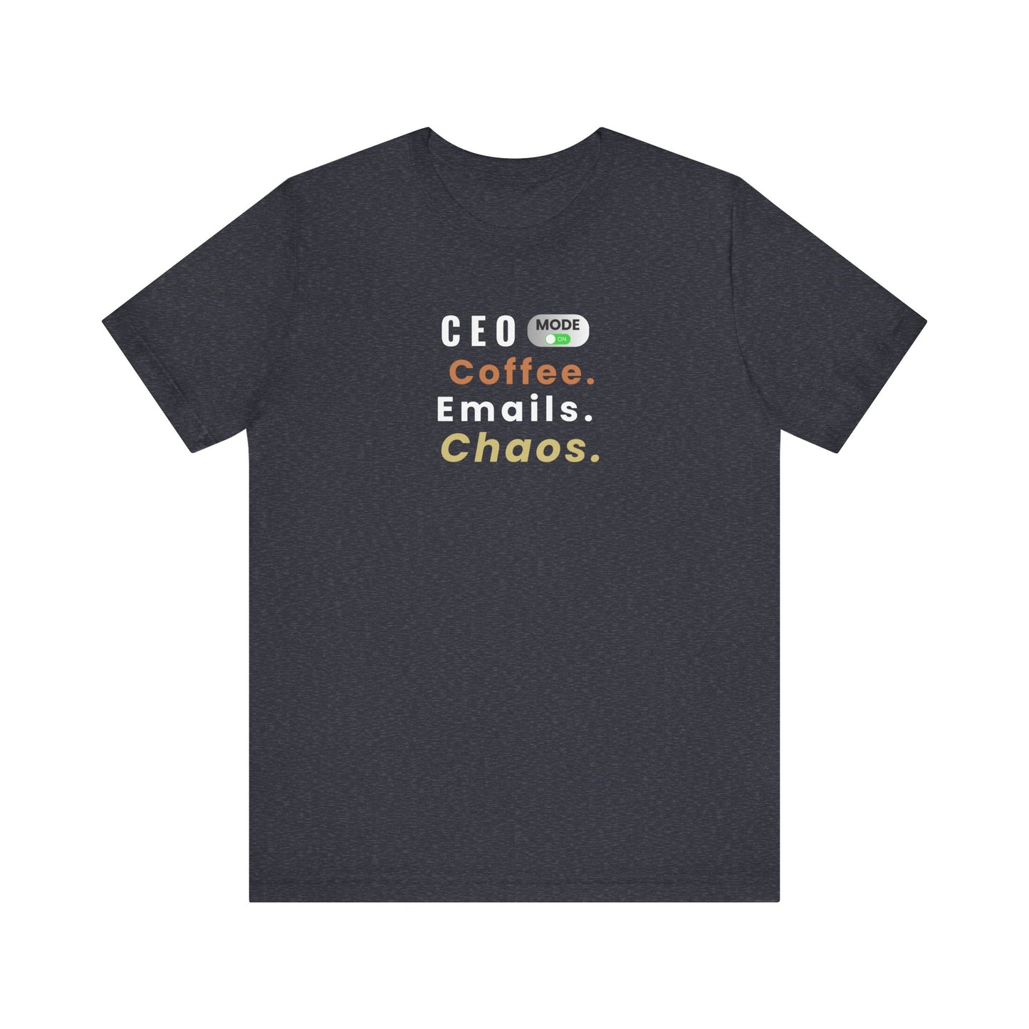 Black t-shirt with text 'CEO Mode: Coffee. Emails. Chaos.' on a white background