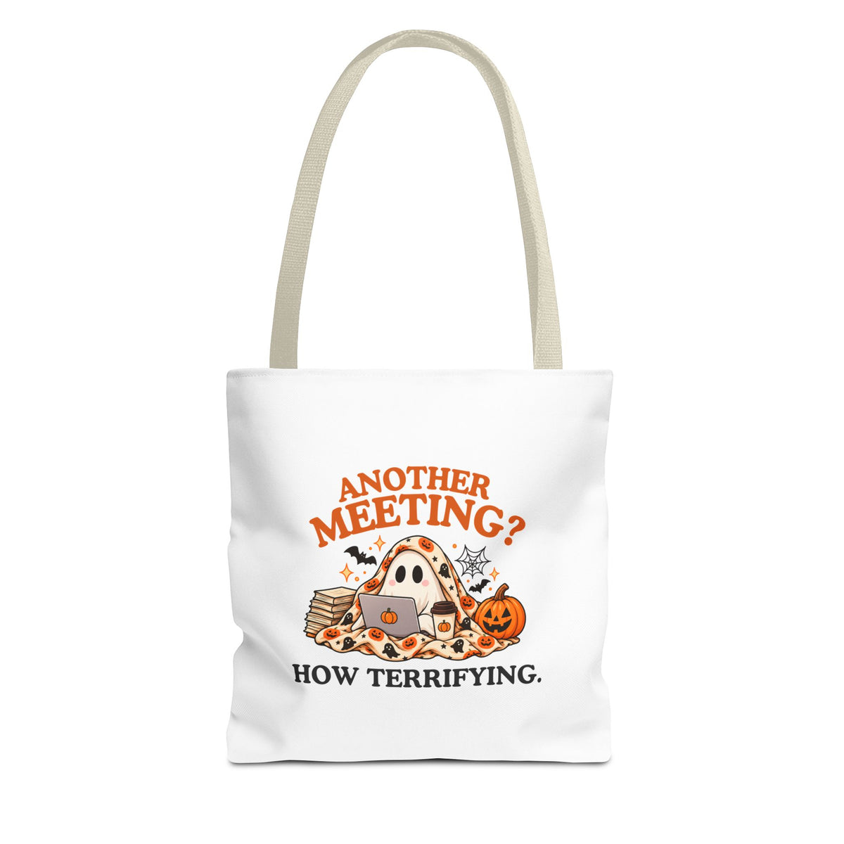 A white tote bag with beige shoulder straps, featuring the text 'Another Meeting? How Terrifying.' on a plain white background.