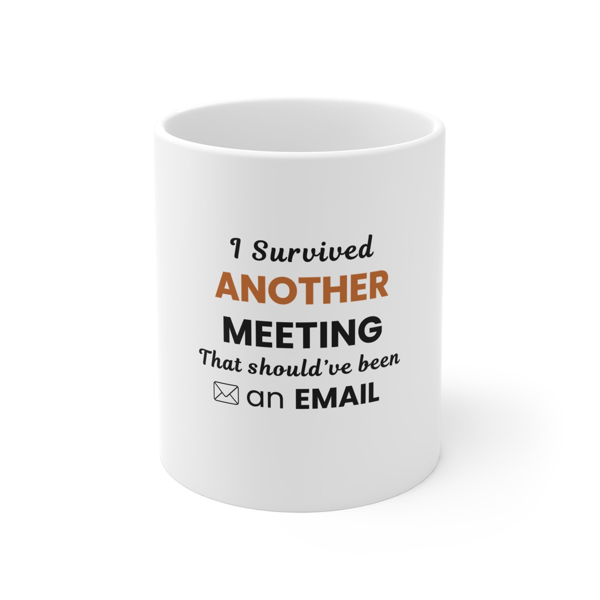 White mug with text 'I Survived Another Meeting That Should’ve Been an Email' on a white background