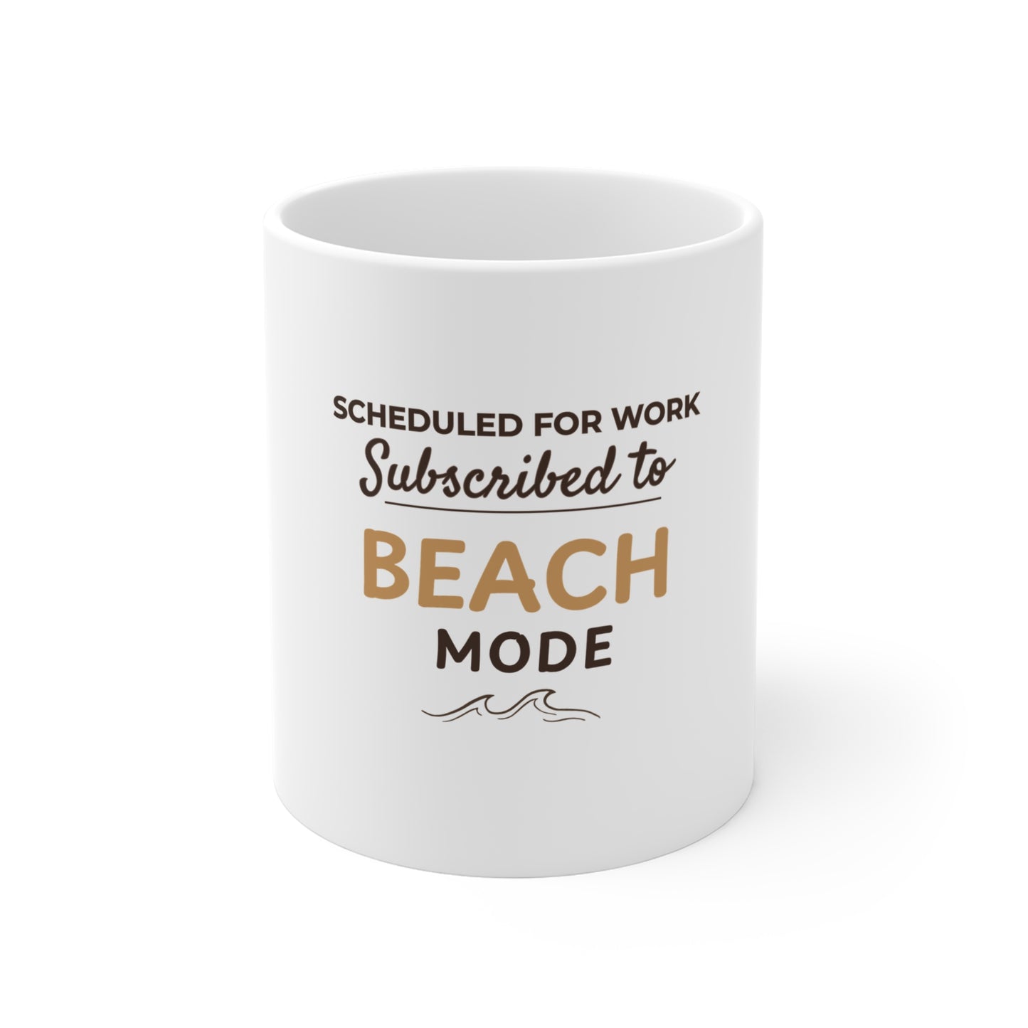 White mug with text 'Scheduled for work, Subscribed to Beach Mode' on a white background