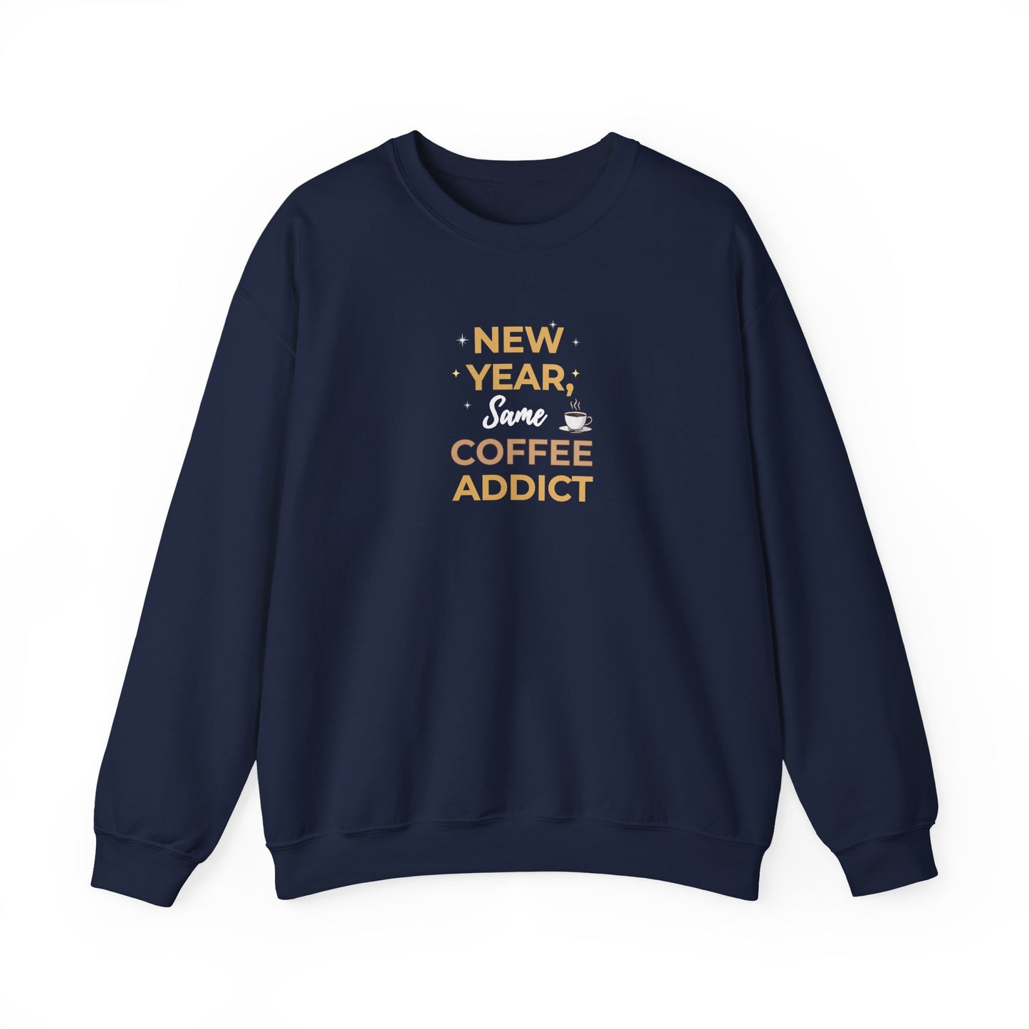 Navy blue sweatshirt with yellow text 'New Year, Same Coffee Addict' on a white background
