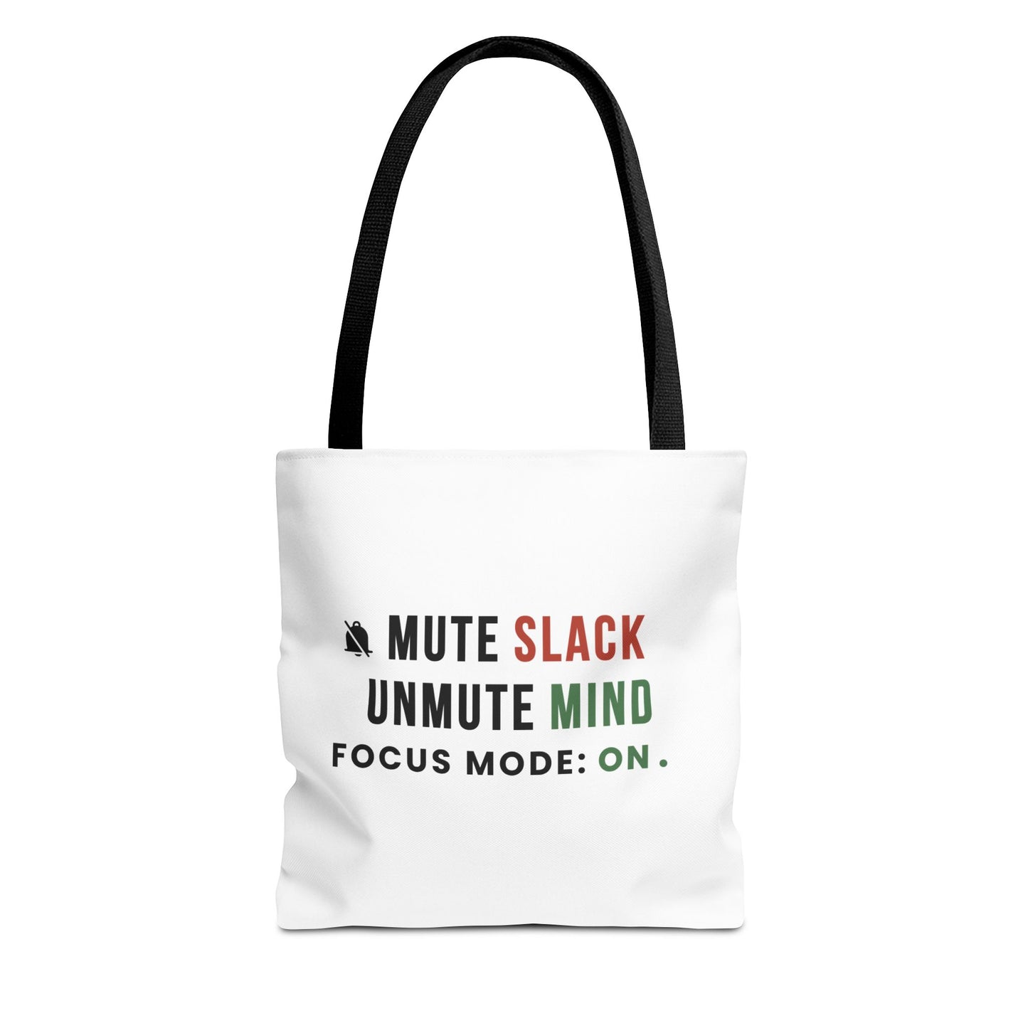 Tote bag with black handles and text 'Mute Slack, Unmute Mind. Focus Mode: On' on a white background