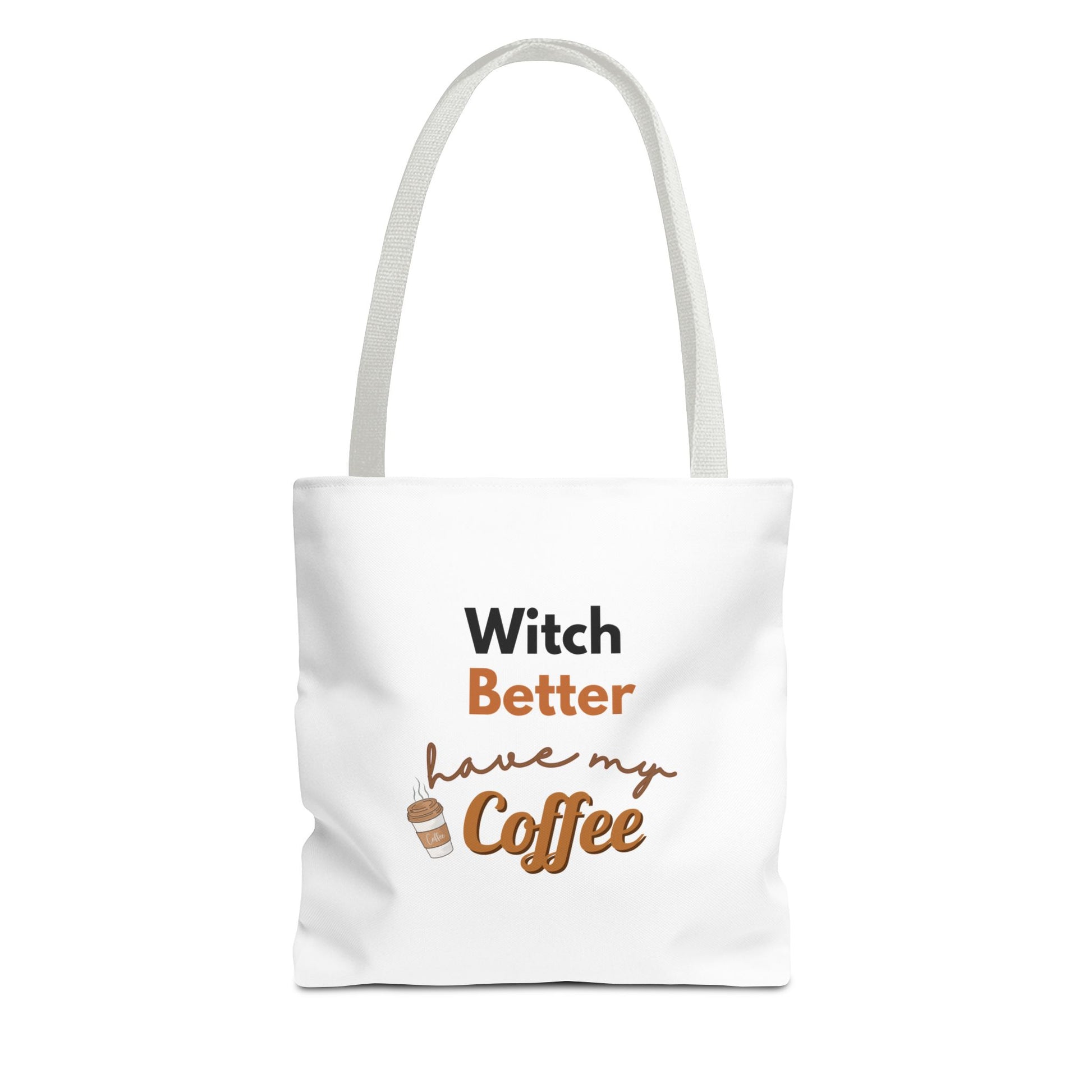 White tote bag with white handle and text 'Witch Better have my Coffee' on a white background