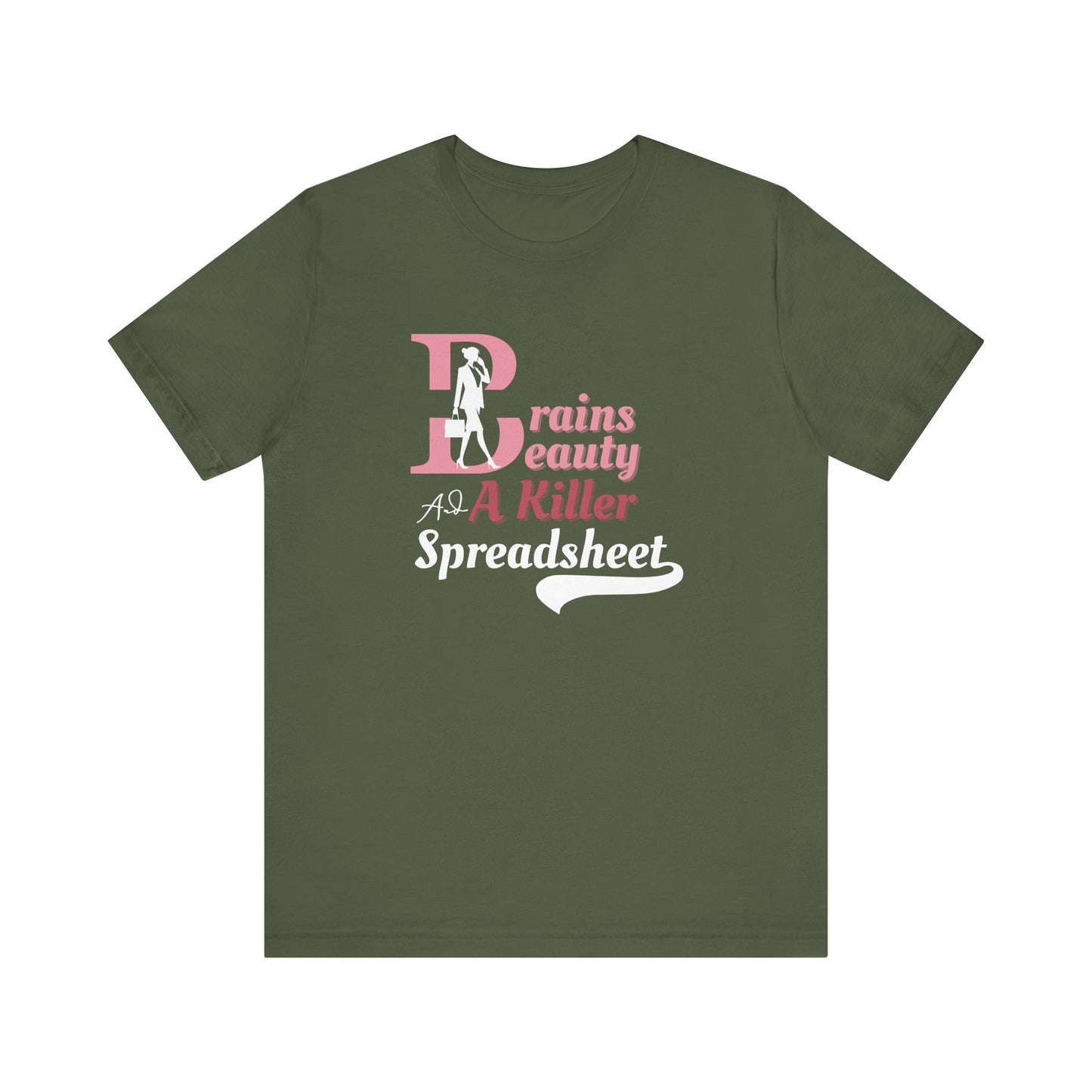 Smart Woman T-Shirt - Brains, Beauty and a Killer Spreadsheet Design for Office Queens