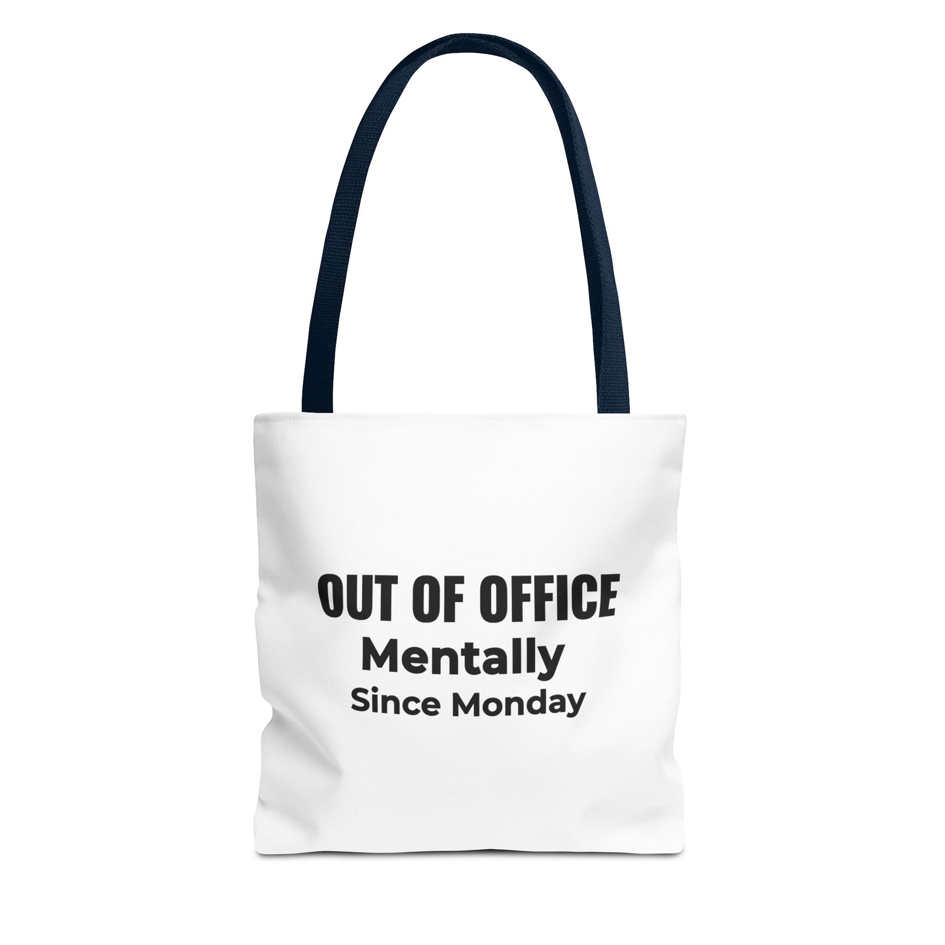 white tote bag with navy handles featuring the text 'Out of Office. Mentally Since Monday.'