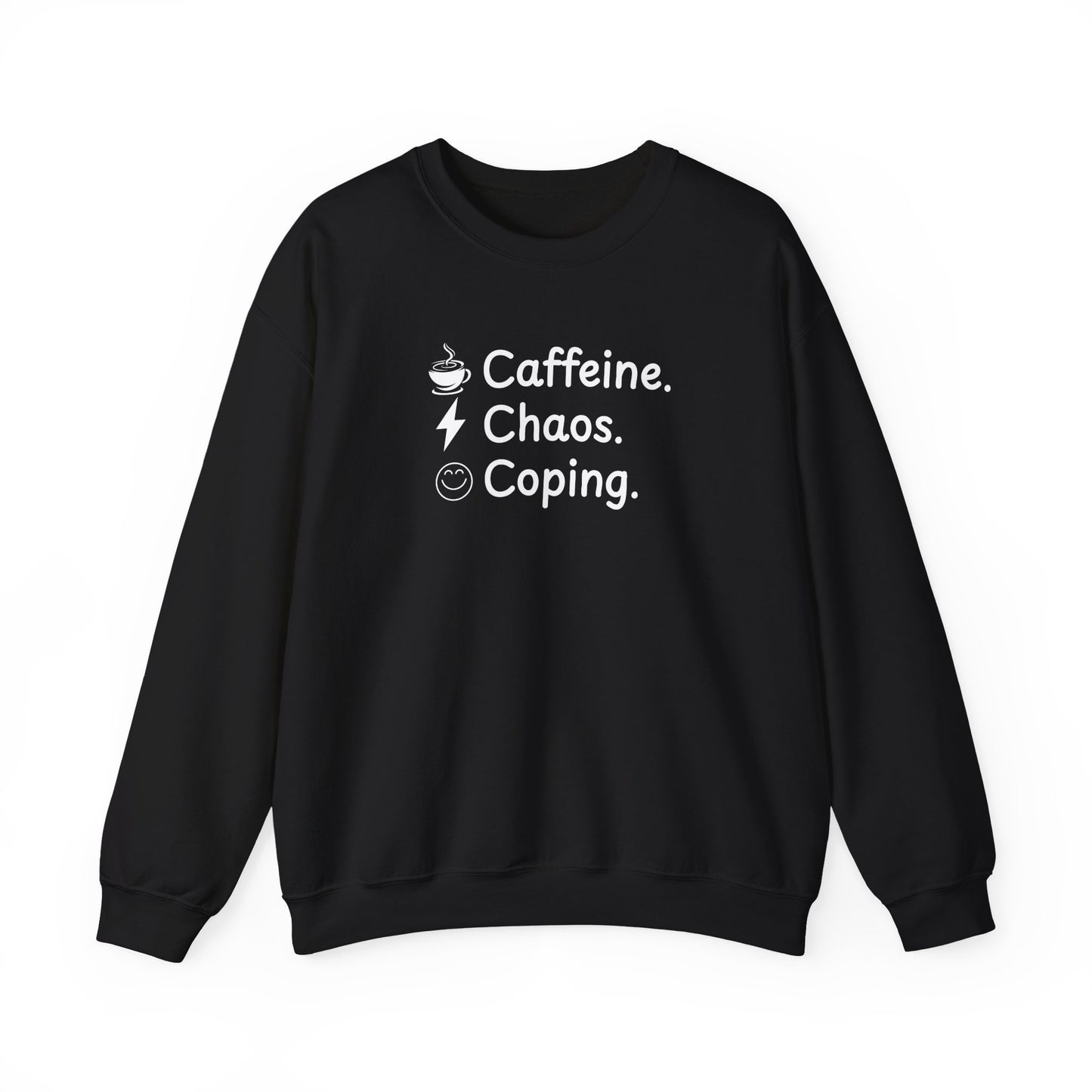 Black sweatshirt with white text 'Caffeine. Chaos. Coping.' on a white background